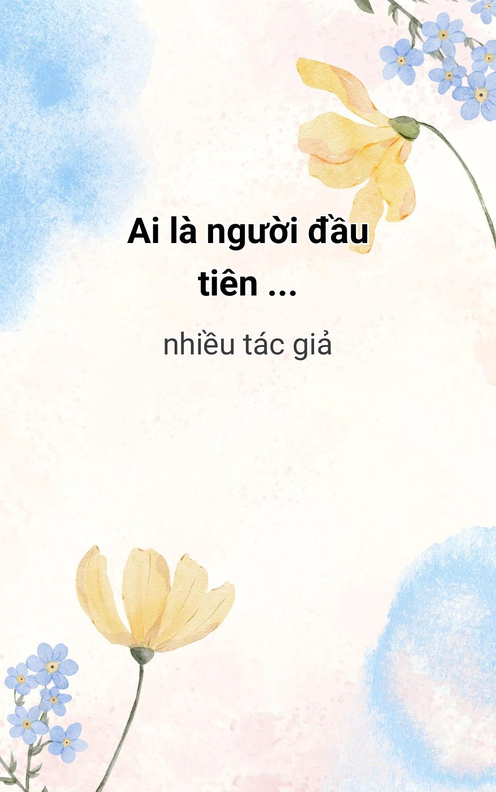 Ai Là Người Đầu Tiên ...
