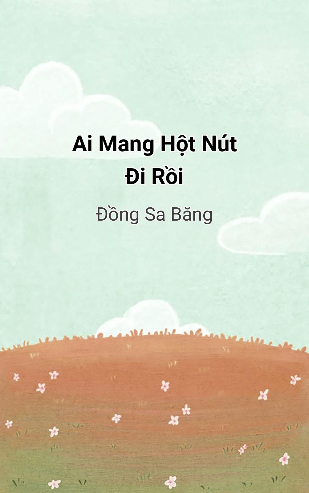 Ai Mang Hột Nút Đi Rồi