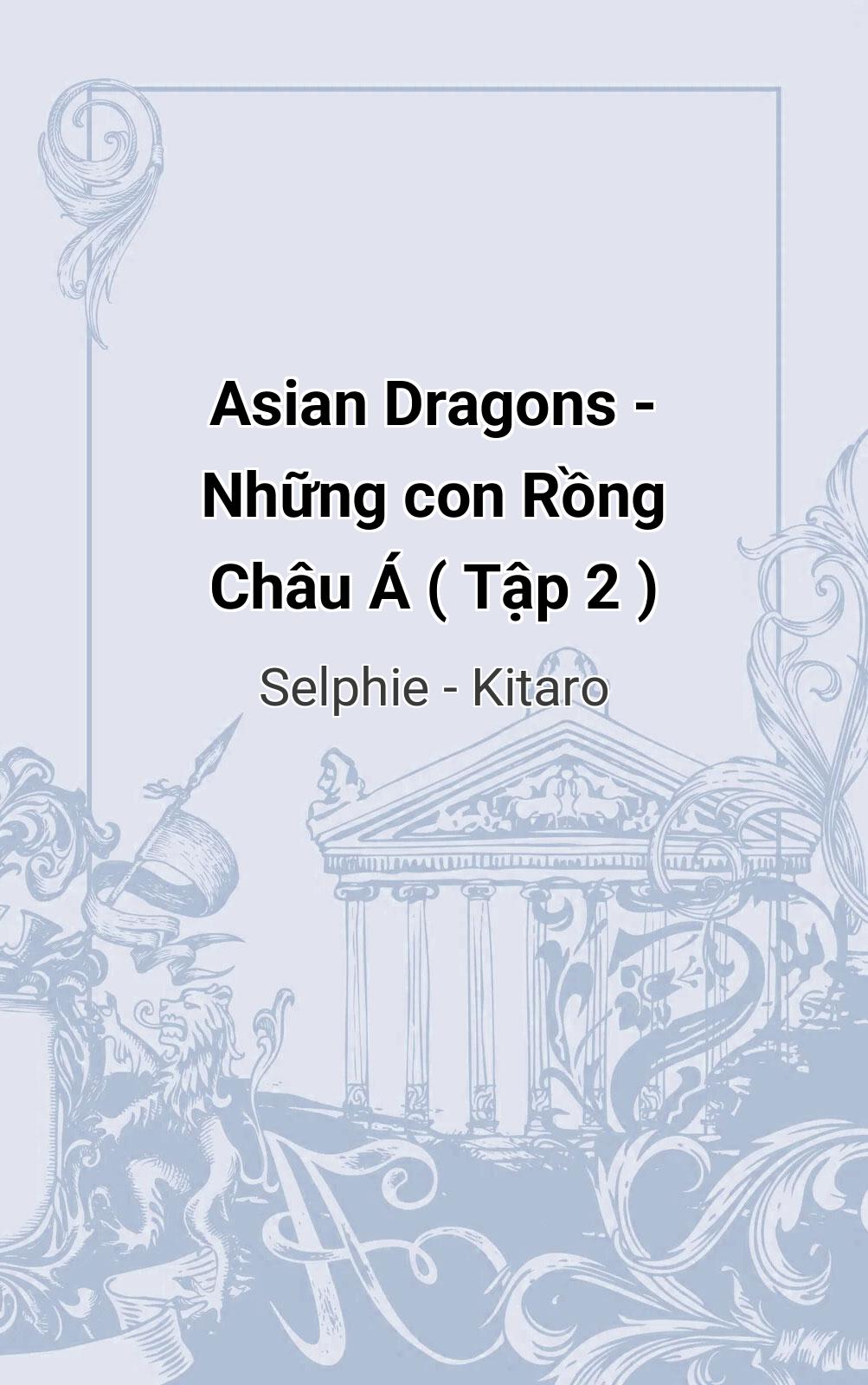 Asian Dragons - Những Con Rồng Châu Á ( Tập 2 )