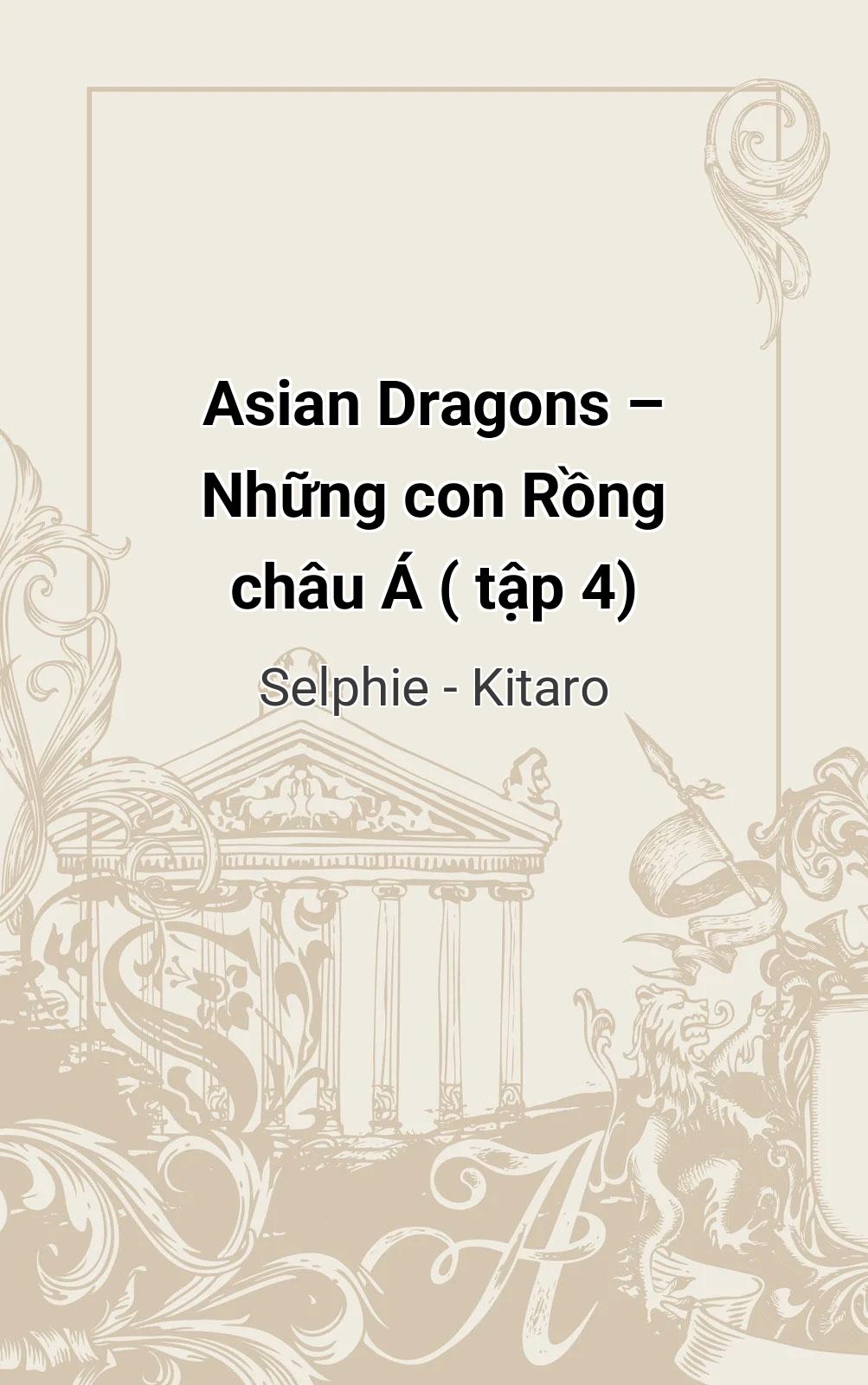 Asian Dragons – Những Con Rồng Châu Á ( Tập 4)