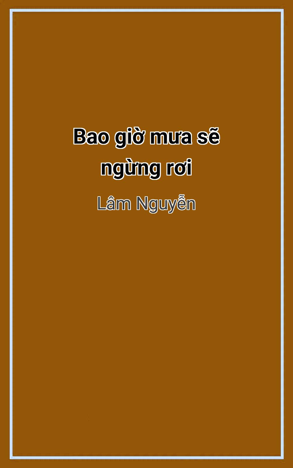 Bao Giờ Mưa Sẽ Ngừng Rơi