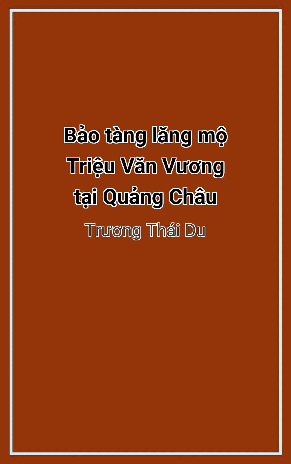 BảO TàNg Lăng Mộ TriệU Văn Vương TạI QuảNg Châu