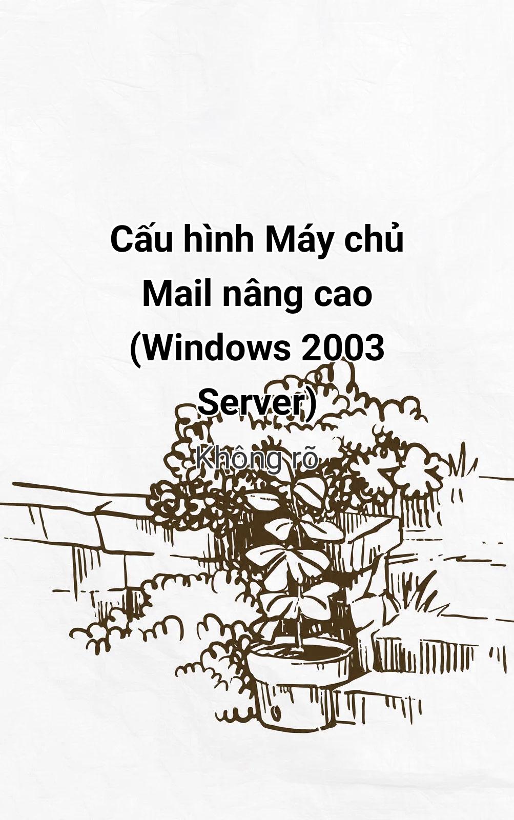 Cấu Hình Máy Chủ Mail Nâng Cao (Windows 2003 Server)