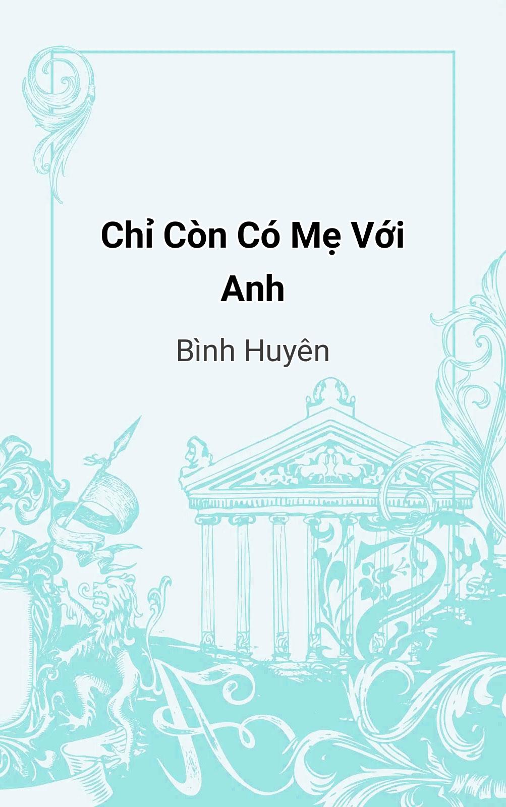 Chỉ Còn Có Mẹ Với Anh