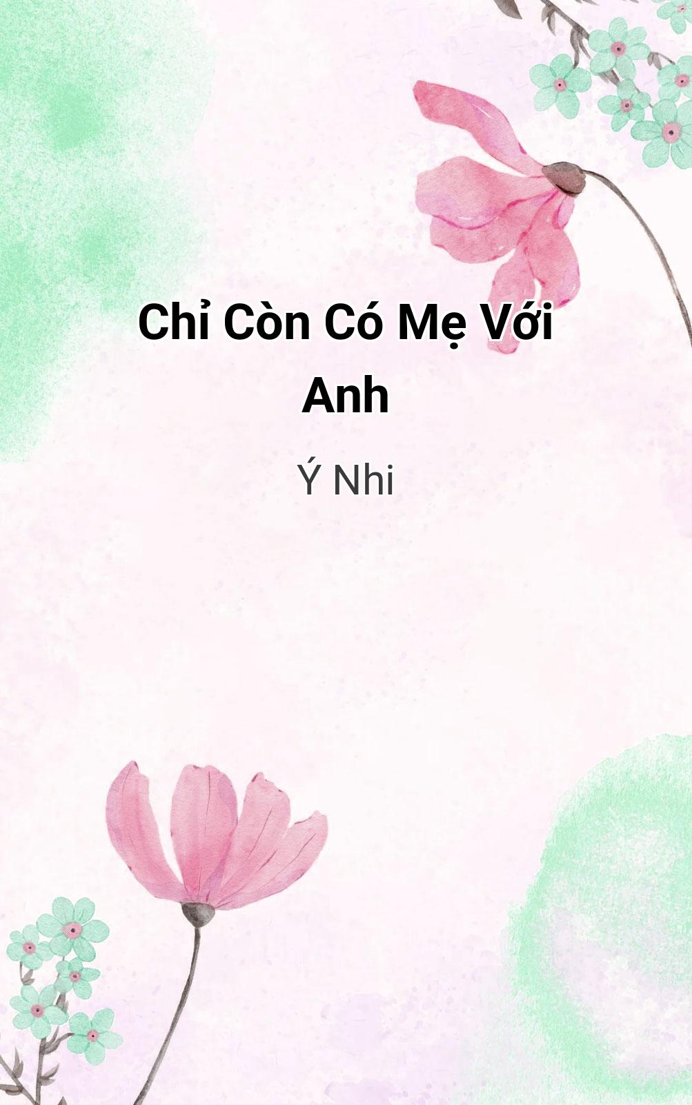 Chỉ Còn Có Mẹ Với Anh