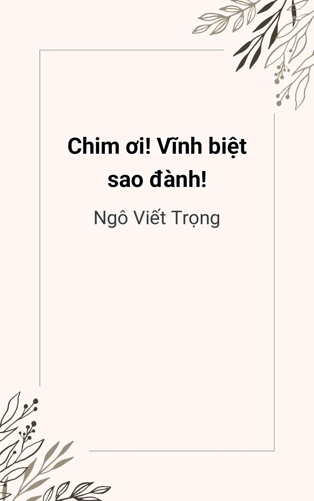 Chim Ơi! Vĩnh Biệt Sao Đành!