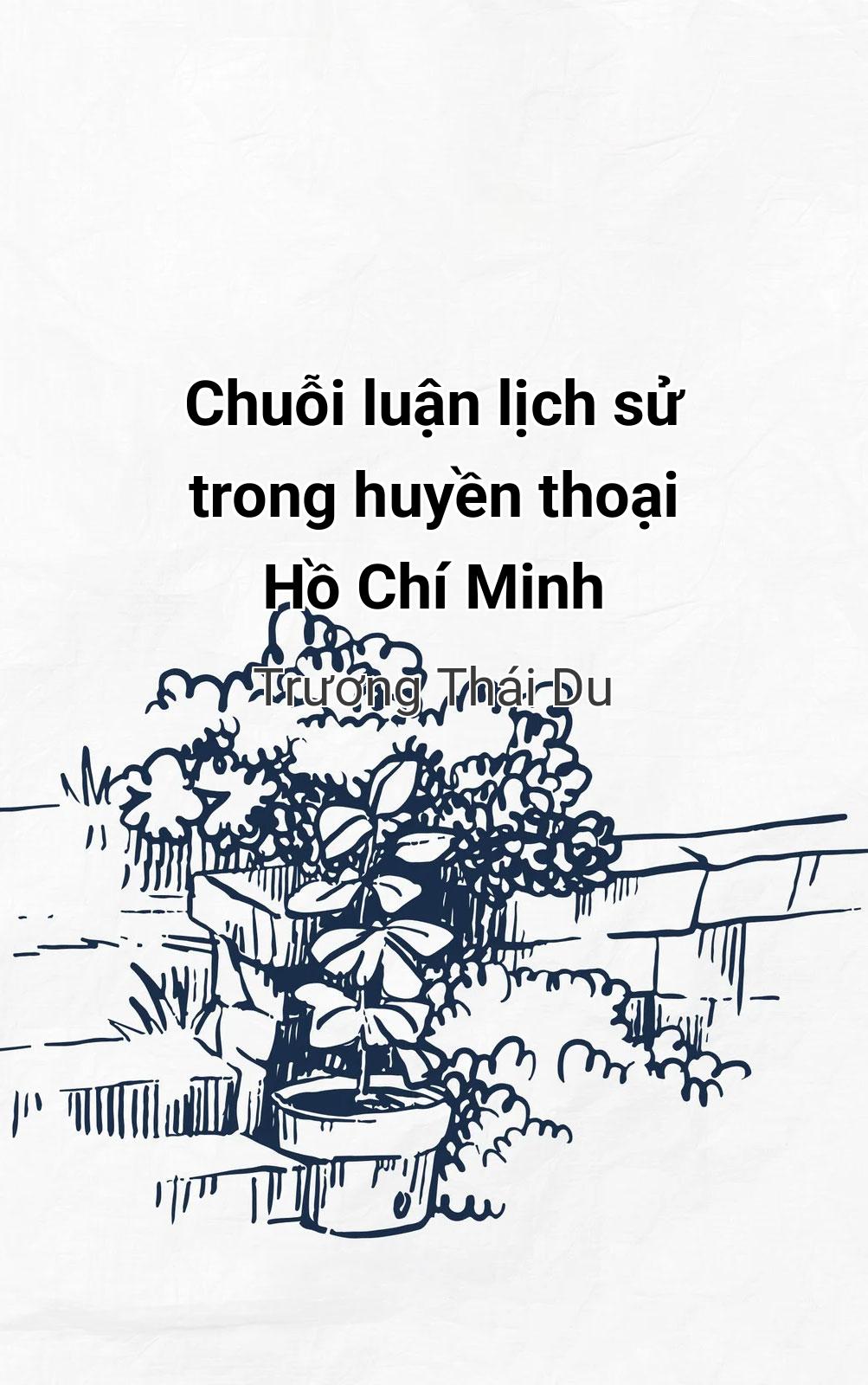 Chuỗi Luận Lịch Sử Trong Huyền Thoại Hồ Chí Minh