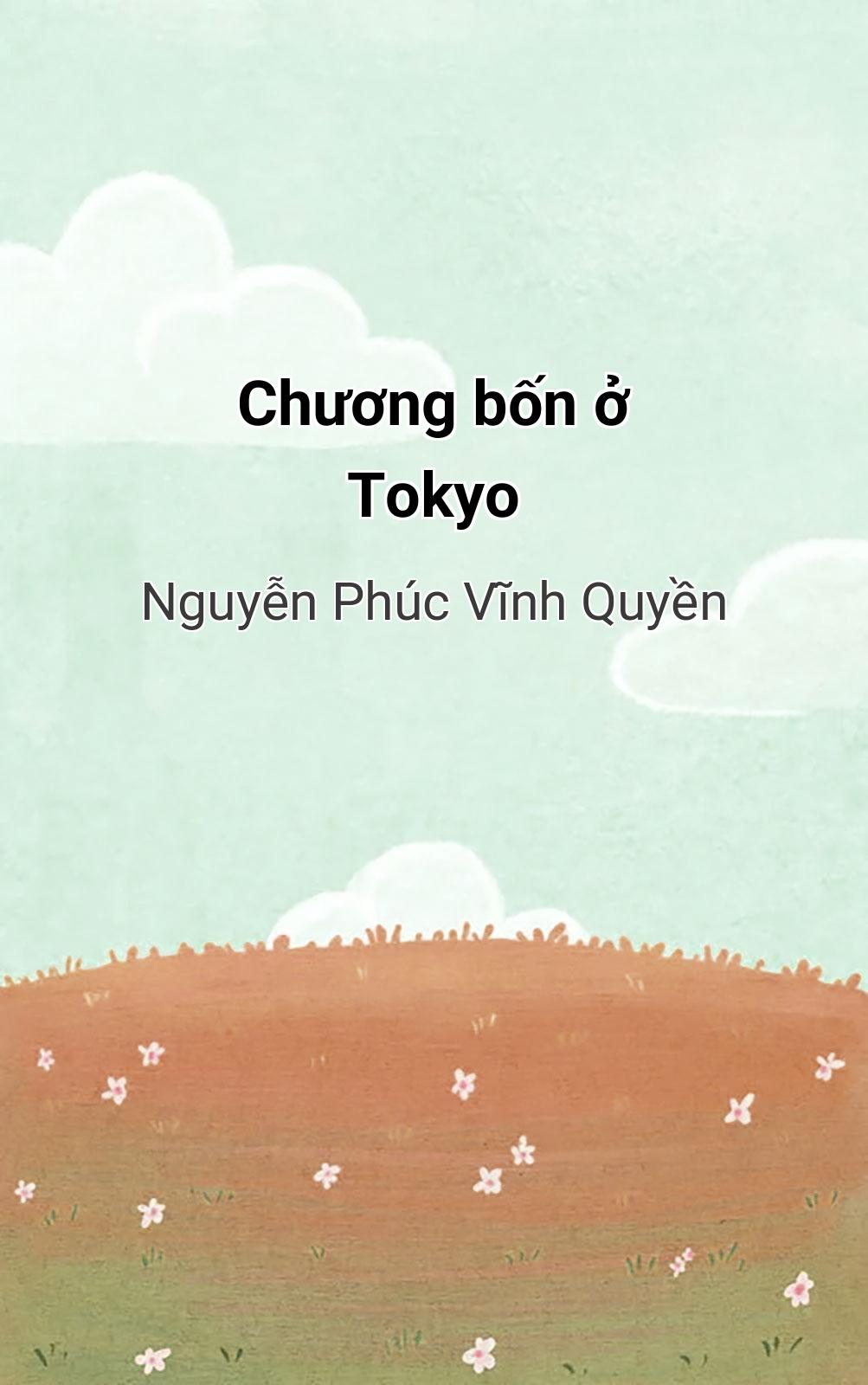 Chương Bốn Ở Tokyo