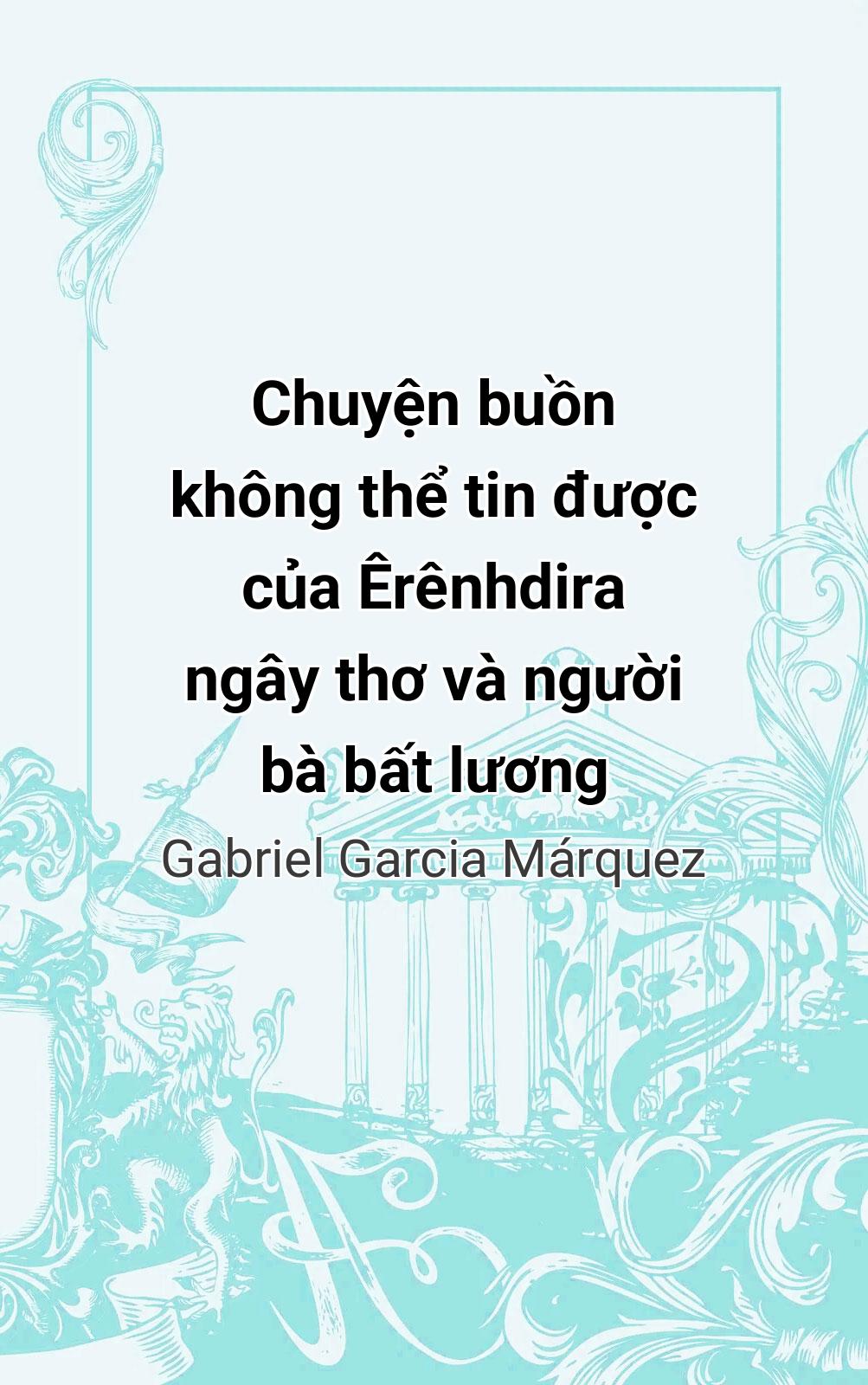 Chuyện Buồn Không Thể Tin Được Của Êrênhdira Ngây Thơ Và Người Bà Bất Lương