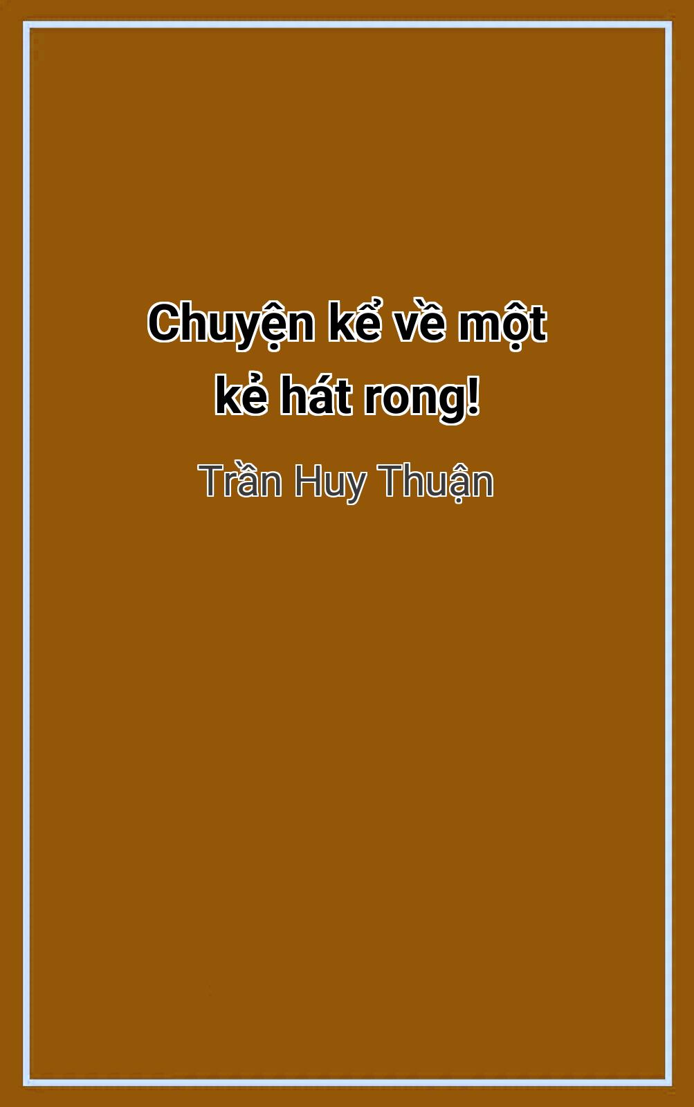 Chuyện Kể Về Một Kẻ Hát Rong!