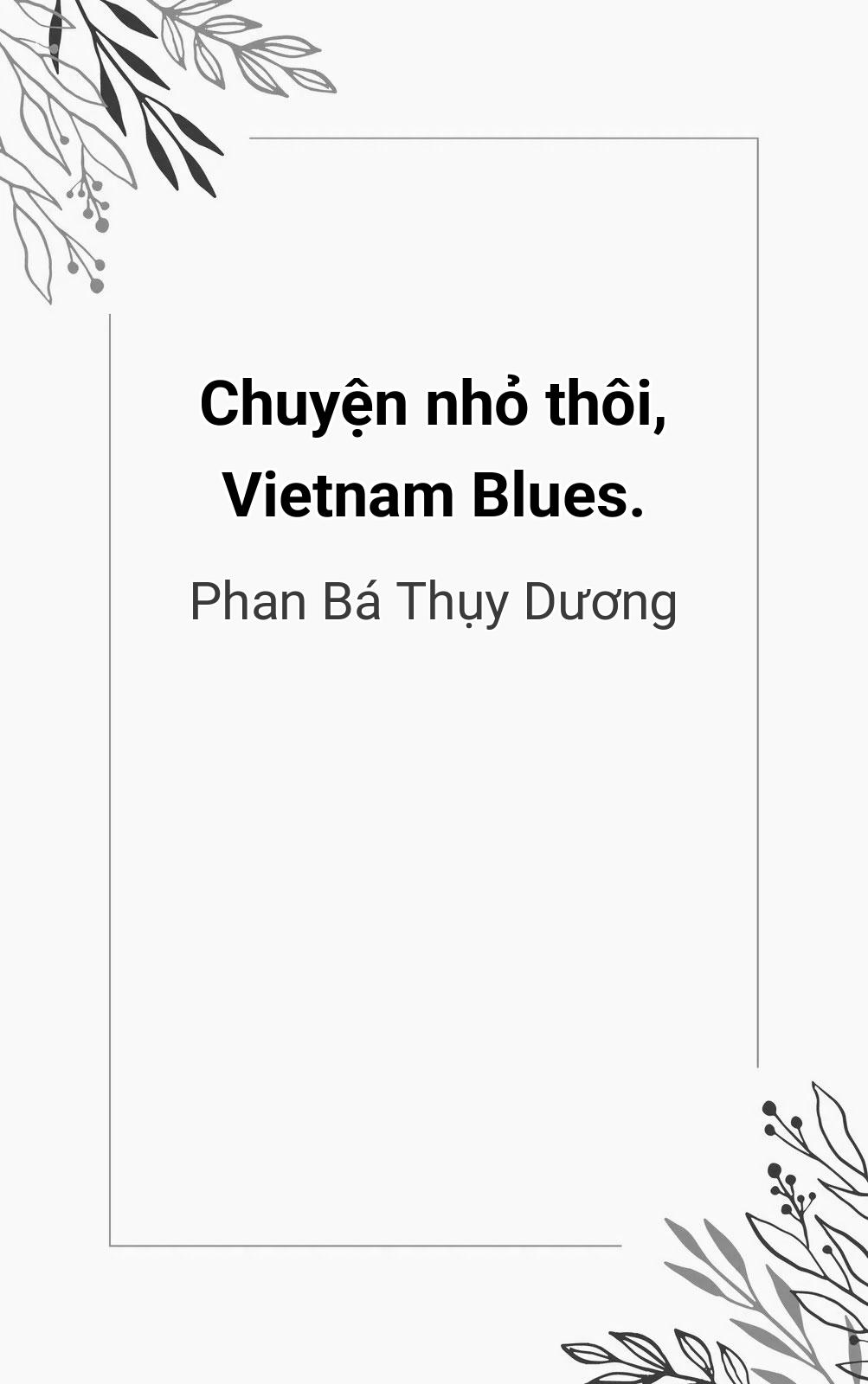 Chuyện Nhỏ Thôi, Vietnam Blues.