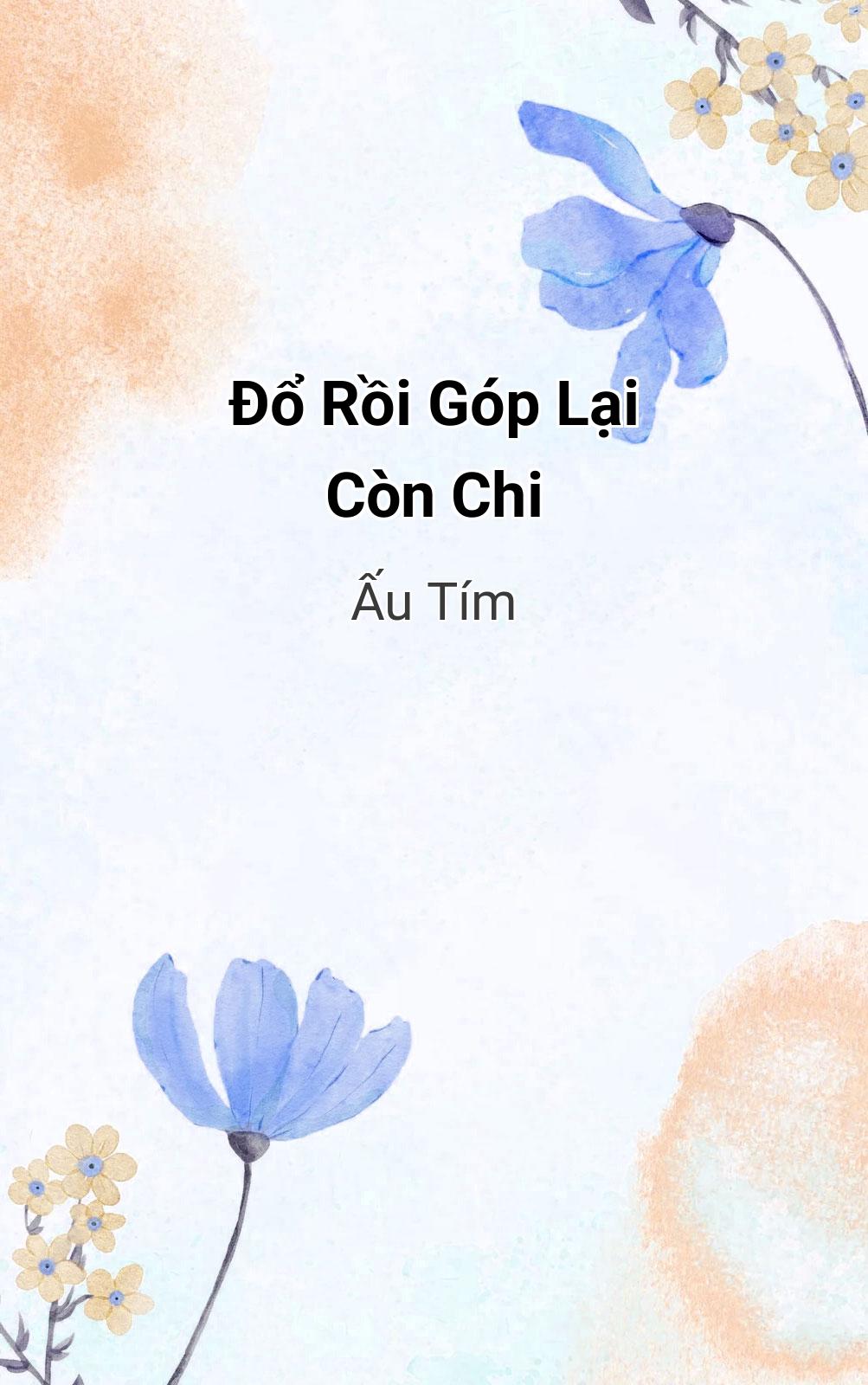 Đổ Rồi Góp Lại Còn Chi