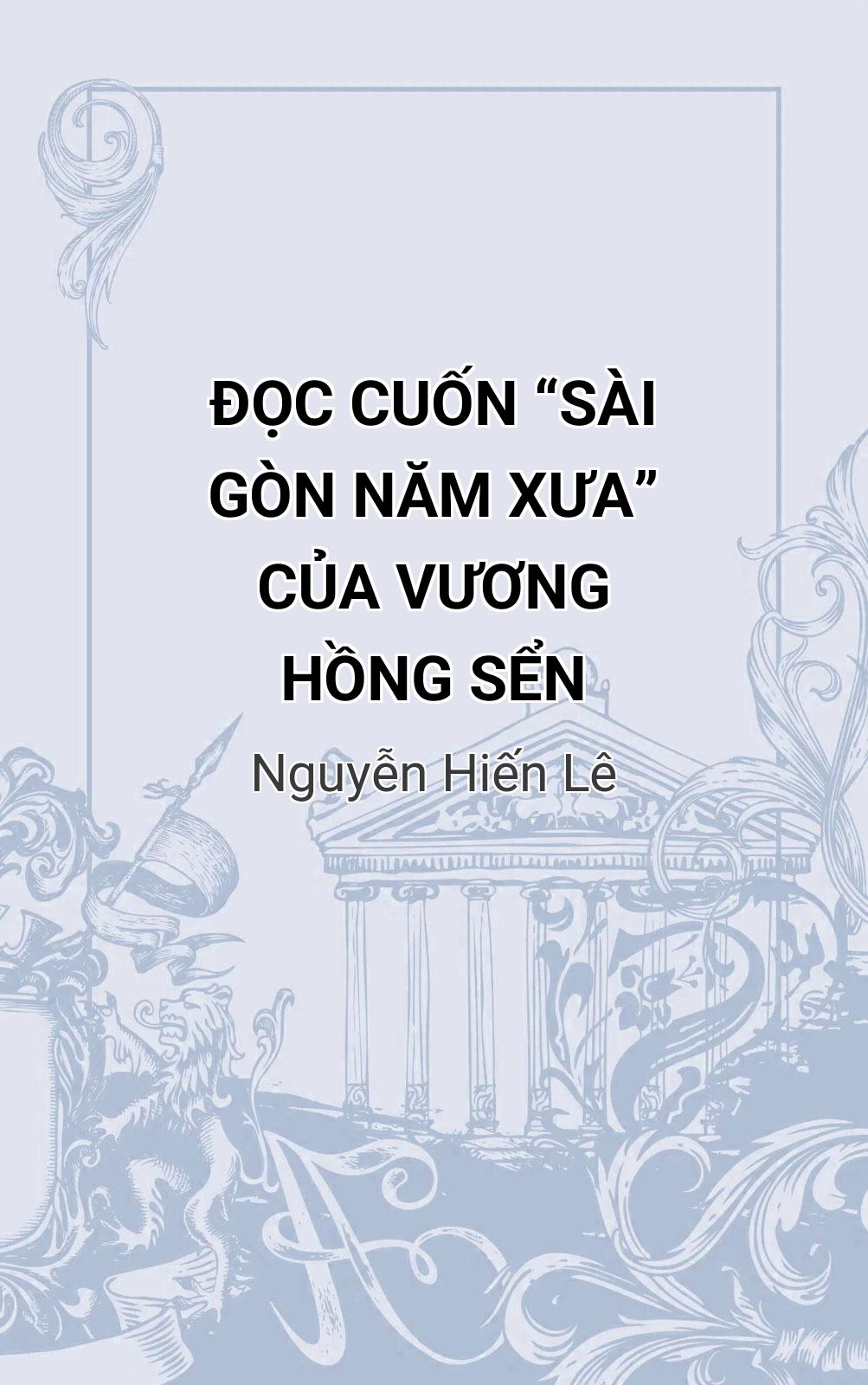 Đọc Cuốn “Sài Gòn Năm Xưa” Của Vương Hồng Sển