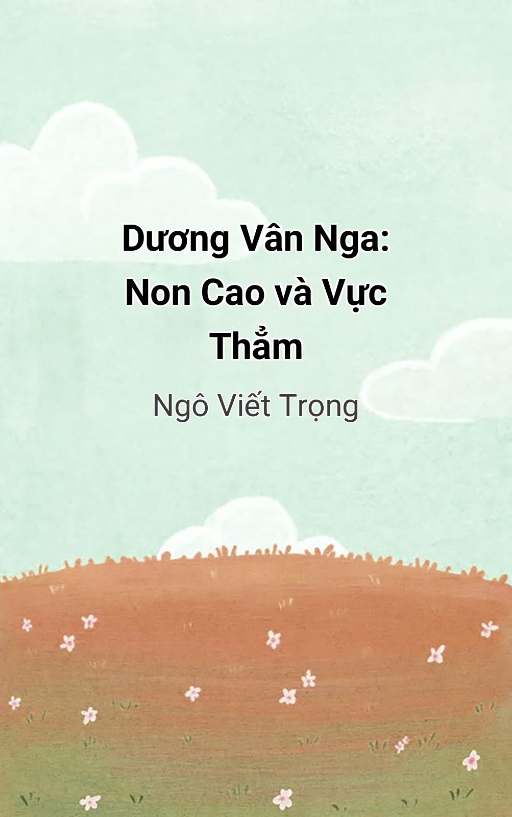 Dương Vân Nga: Non Cao Và Vực Thẳm