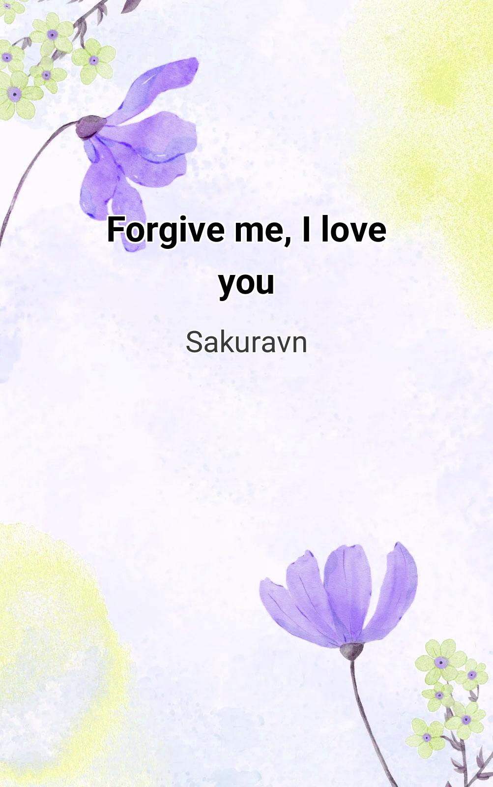Forgive Me, I Love You