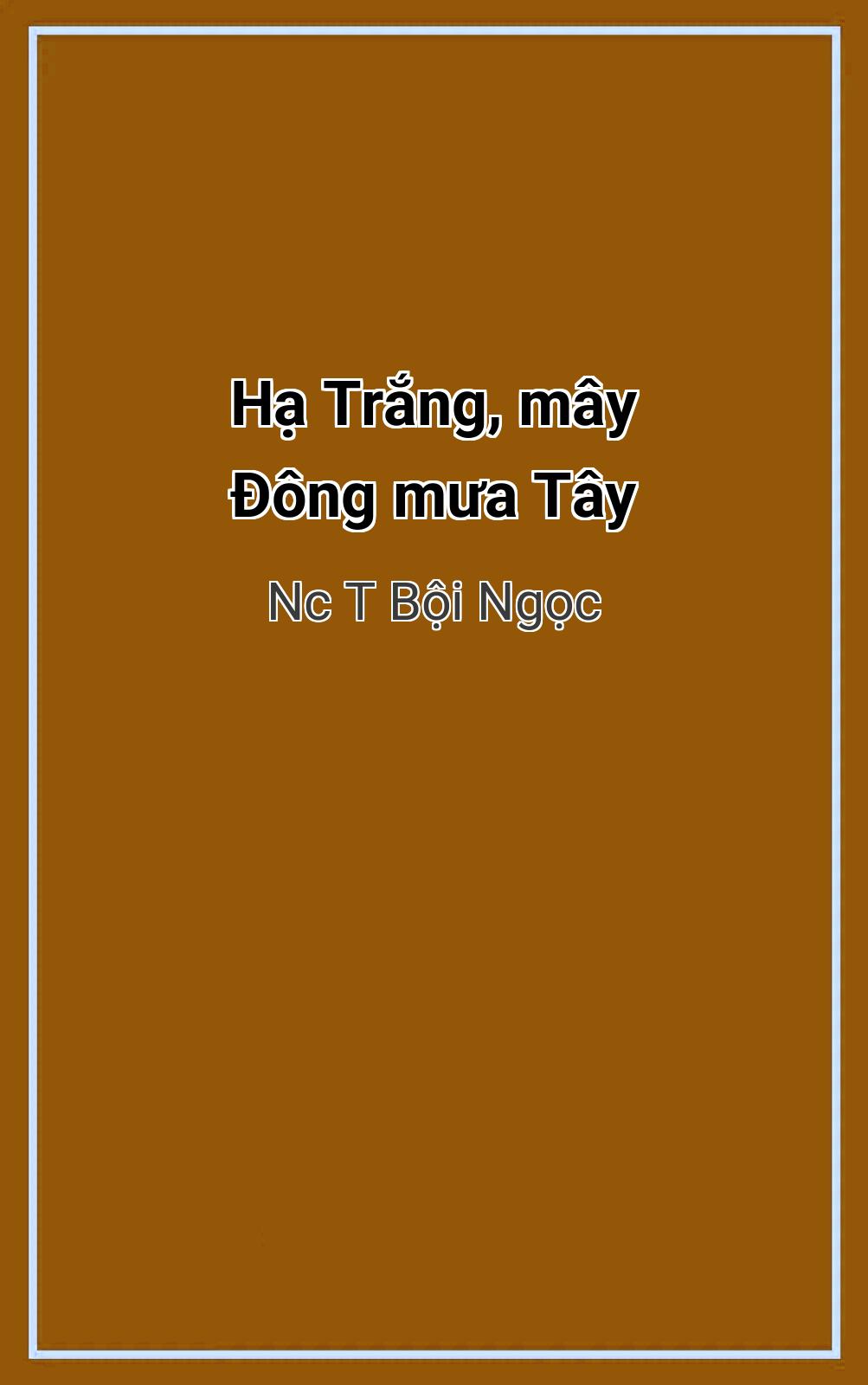 Hạ Trắng, Mây Đông Mưa Tây