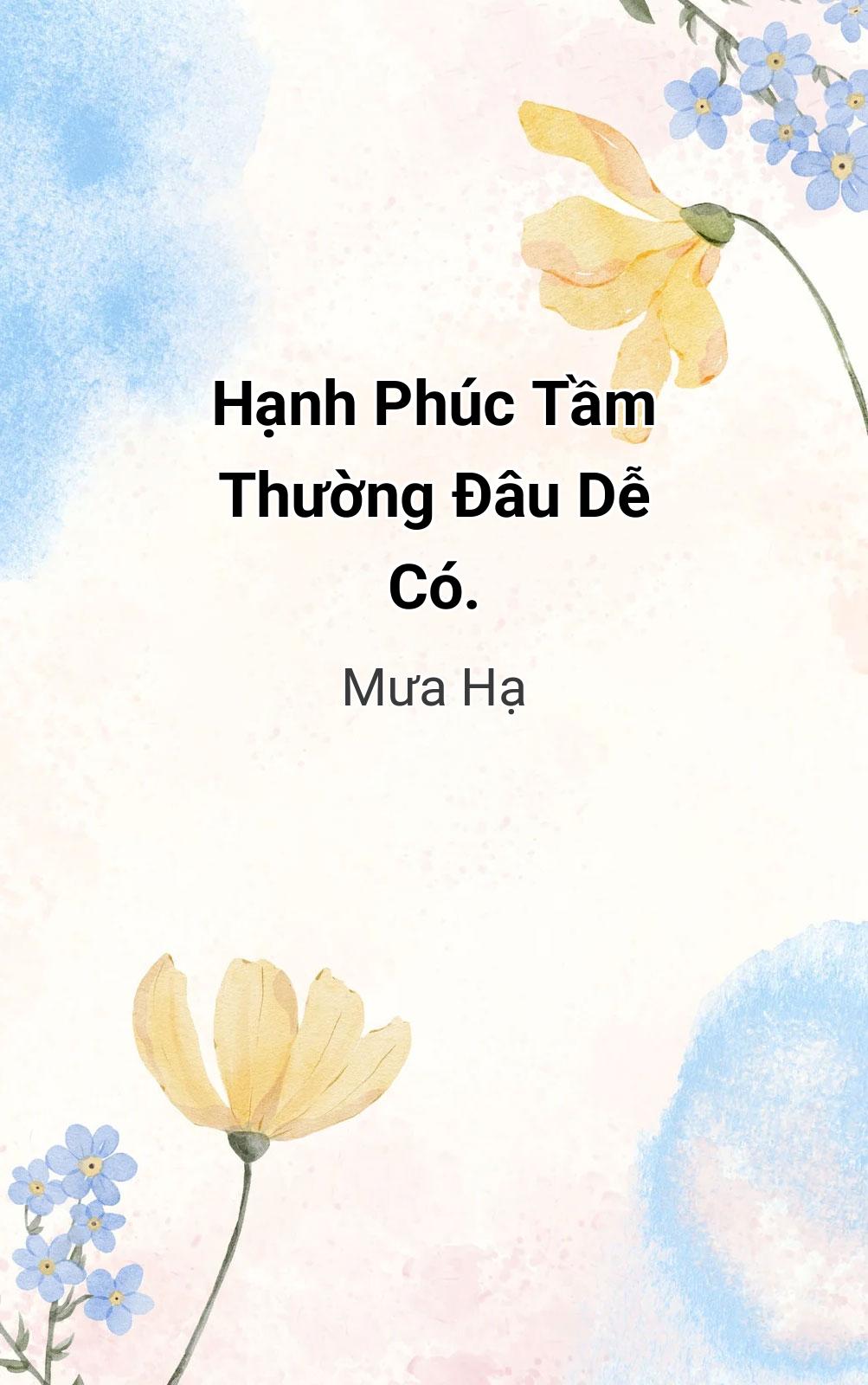 Hạnh Phúc Tầm Thường Đâu Dễ Có.