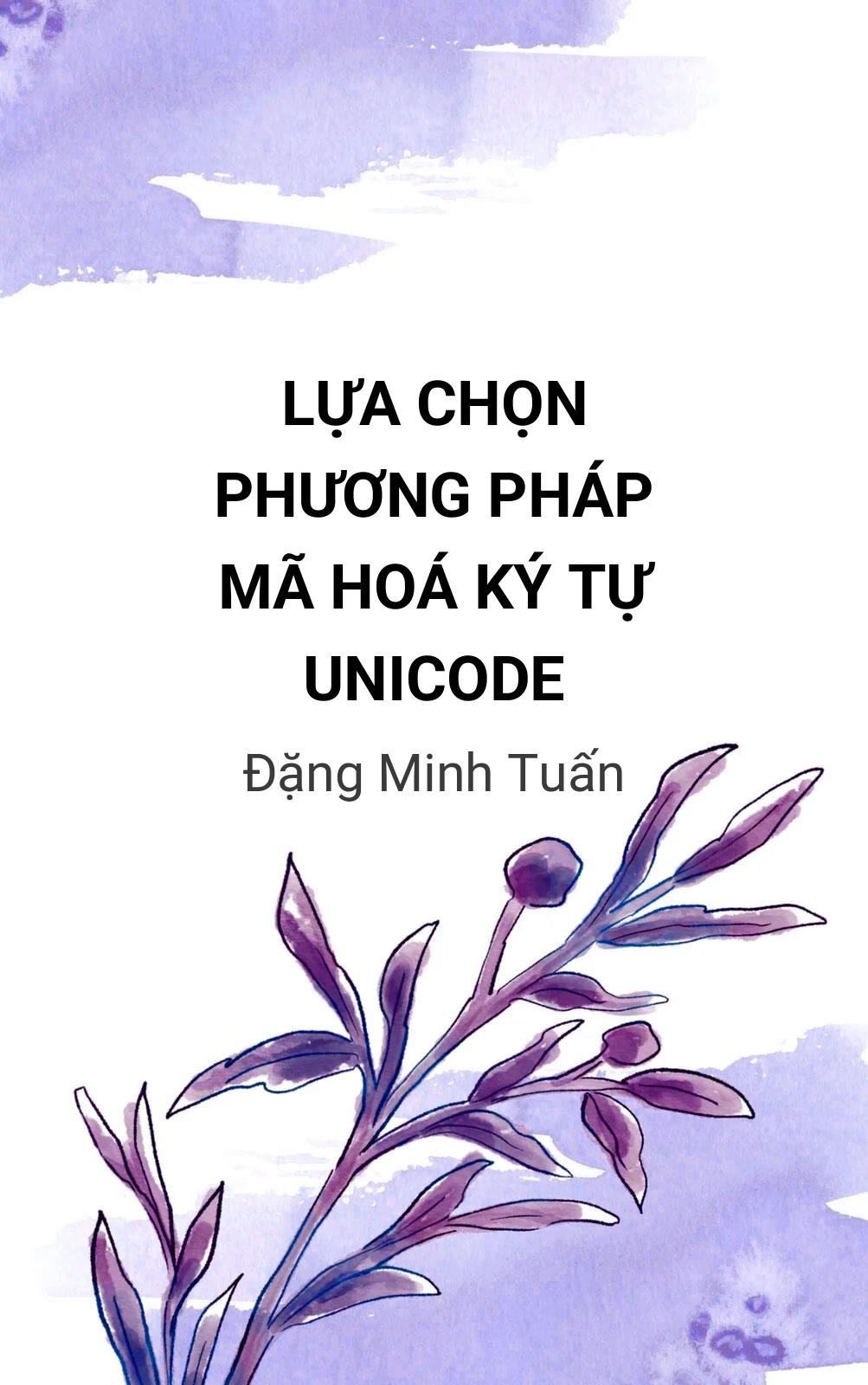 Lựa Chọn Phương Pháp Mã Hoá Ký Tự Unicode