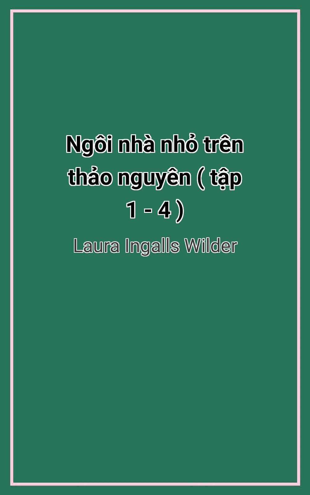Ngôi Nhà Nhỏ Trên Thảo Nguyên ( Tập 1 - 4 )