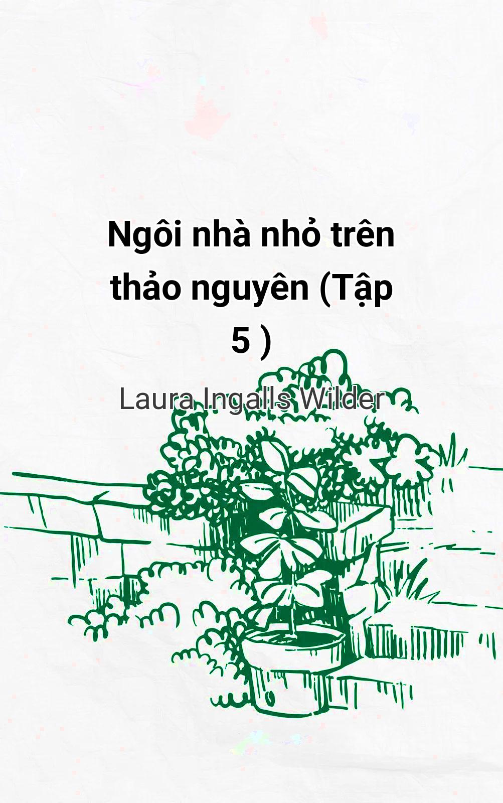 Ngôi Nhà Nhỏ Trên Thảo Nguyên (Tập 5 )