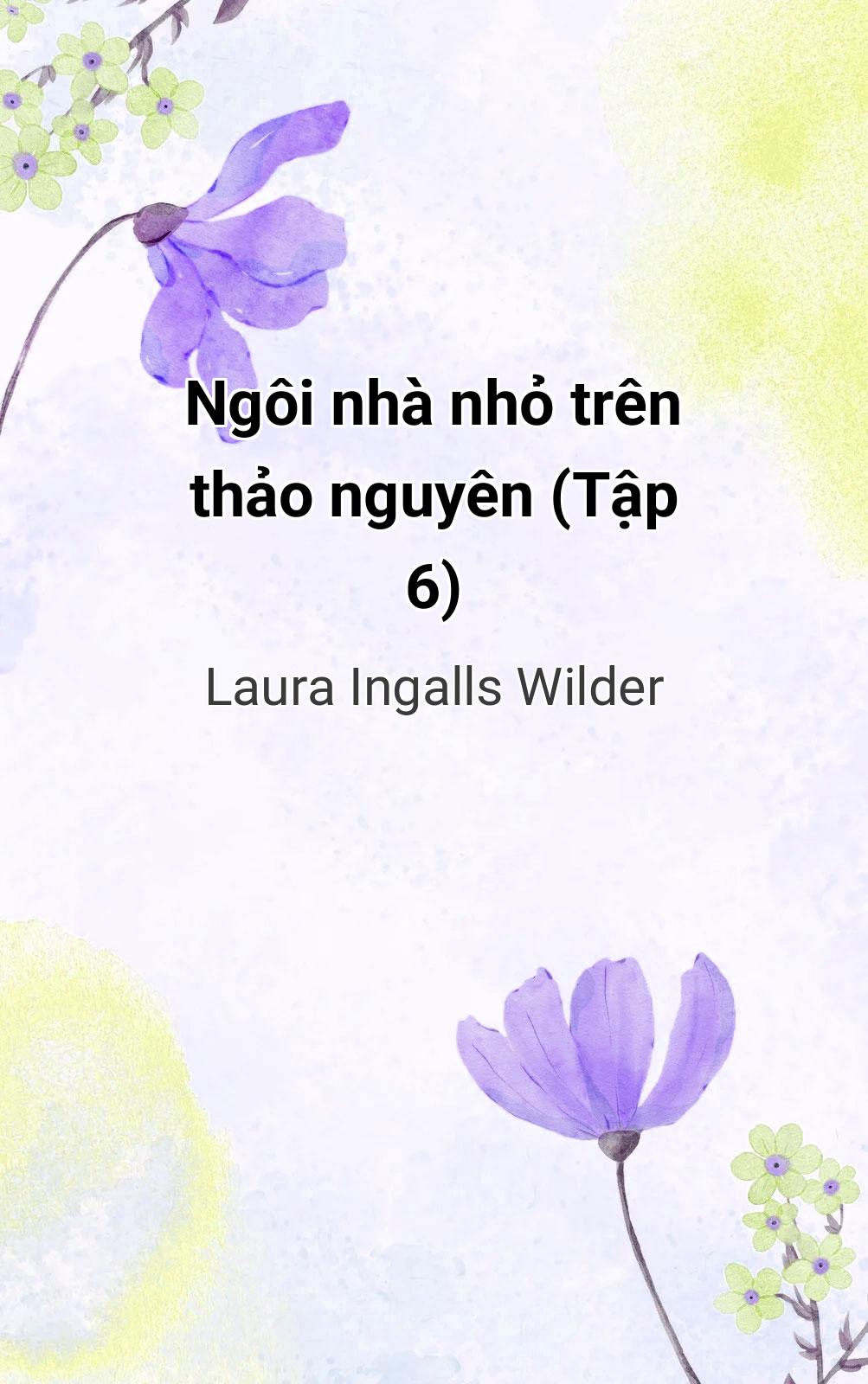 Ngôi Nhà Nhỏ Trên Thảo Nguyên (Tập 6)