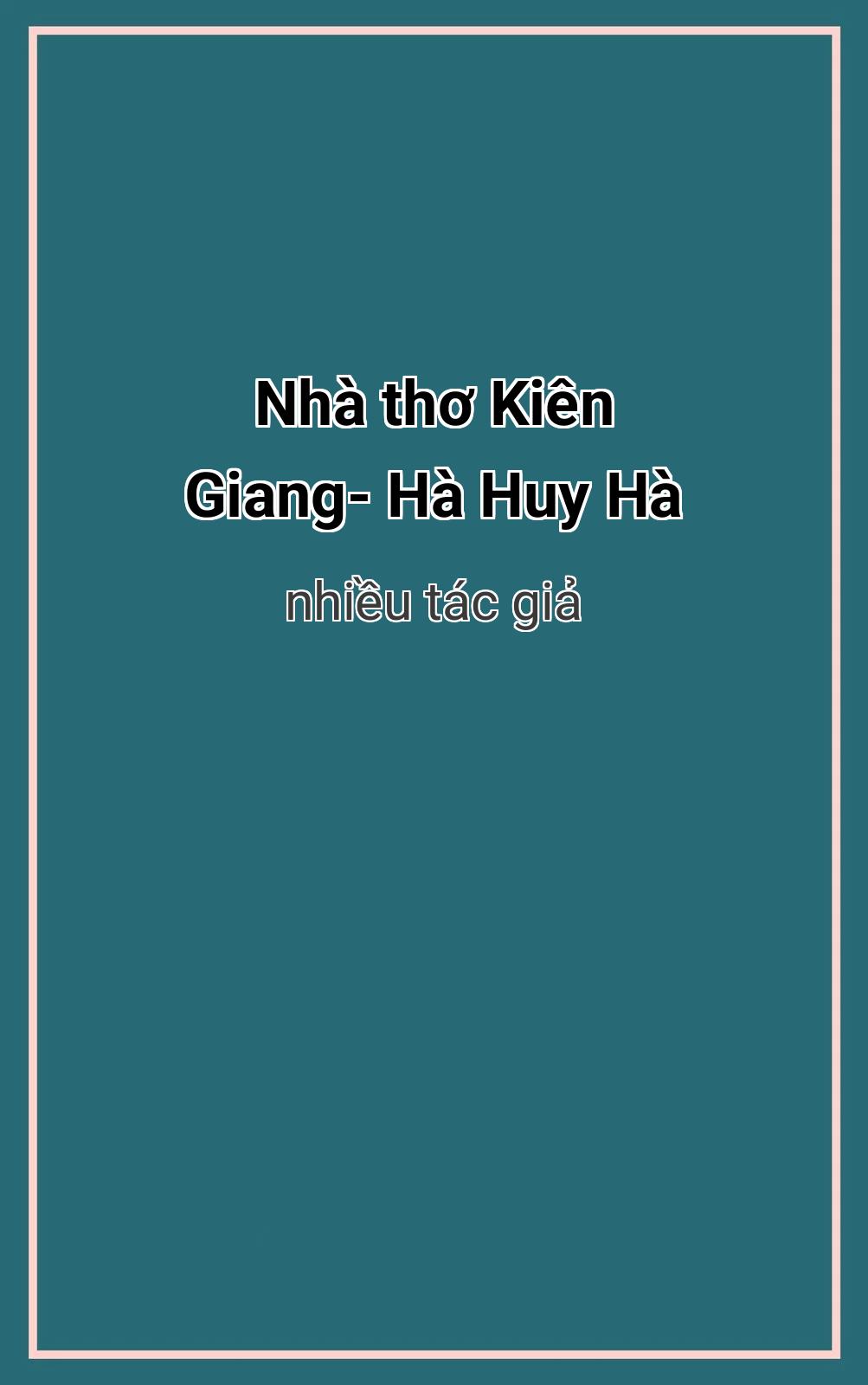 Nhà Thơ Kiên Giang- Hà Huy Hà