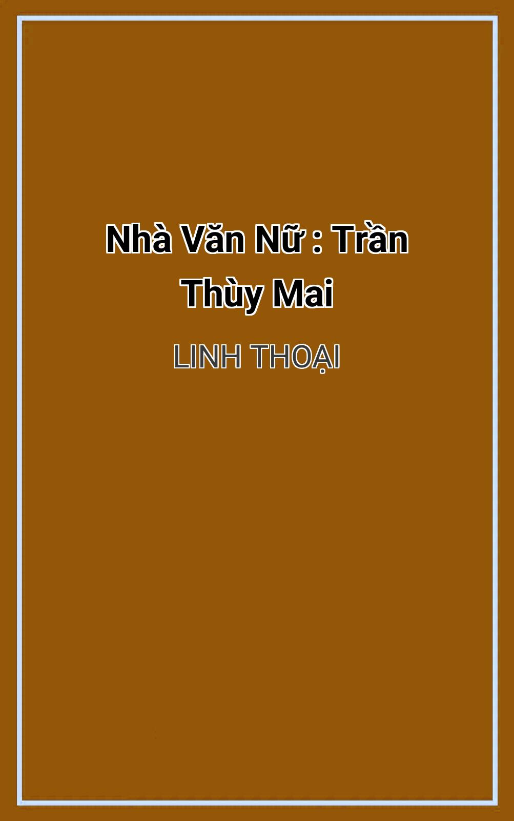 Nhà Văn Nữ : Trần Thùy Mai