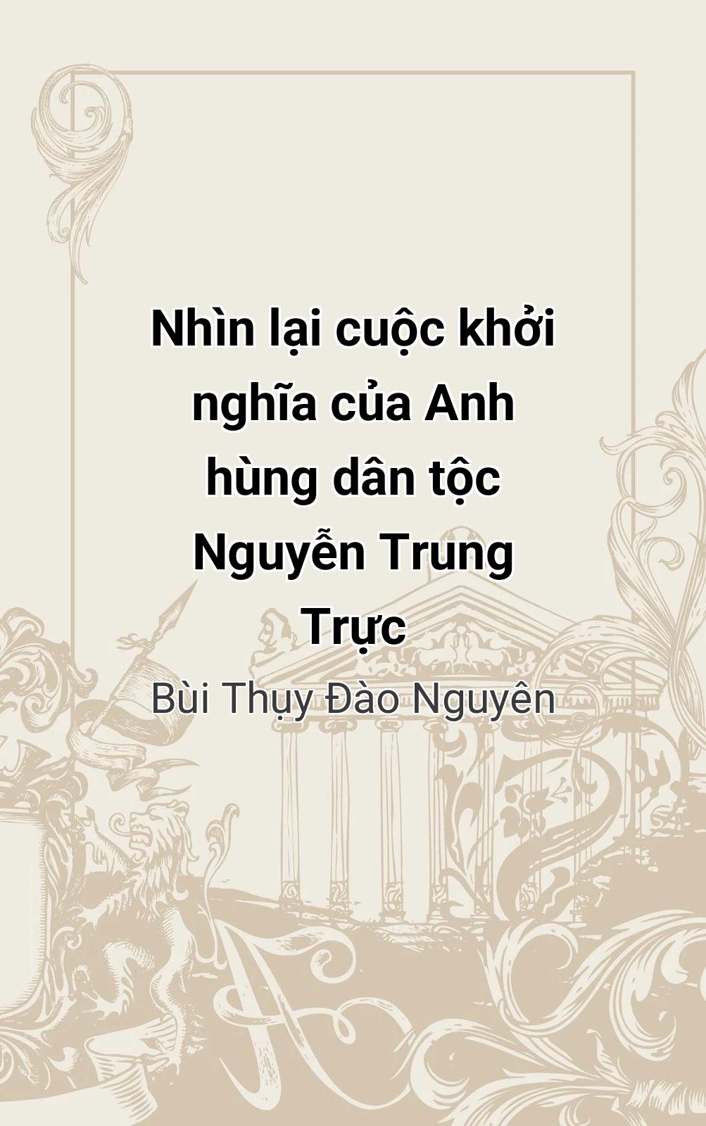 Nhìn Lại Cuộc Khởi Nghĩa Của Anh Hùng Dân Tộc Nguyễn Trung Trực