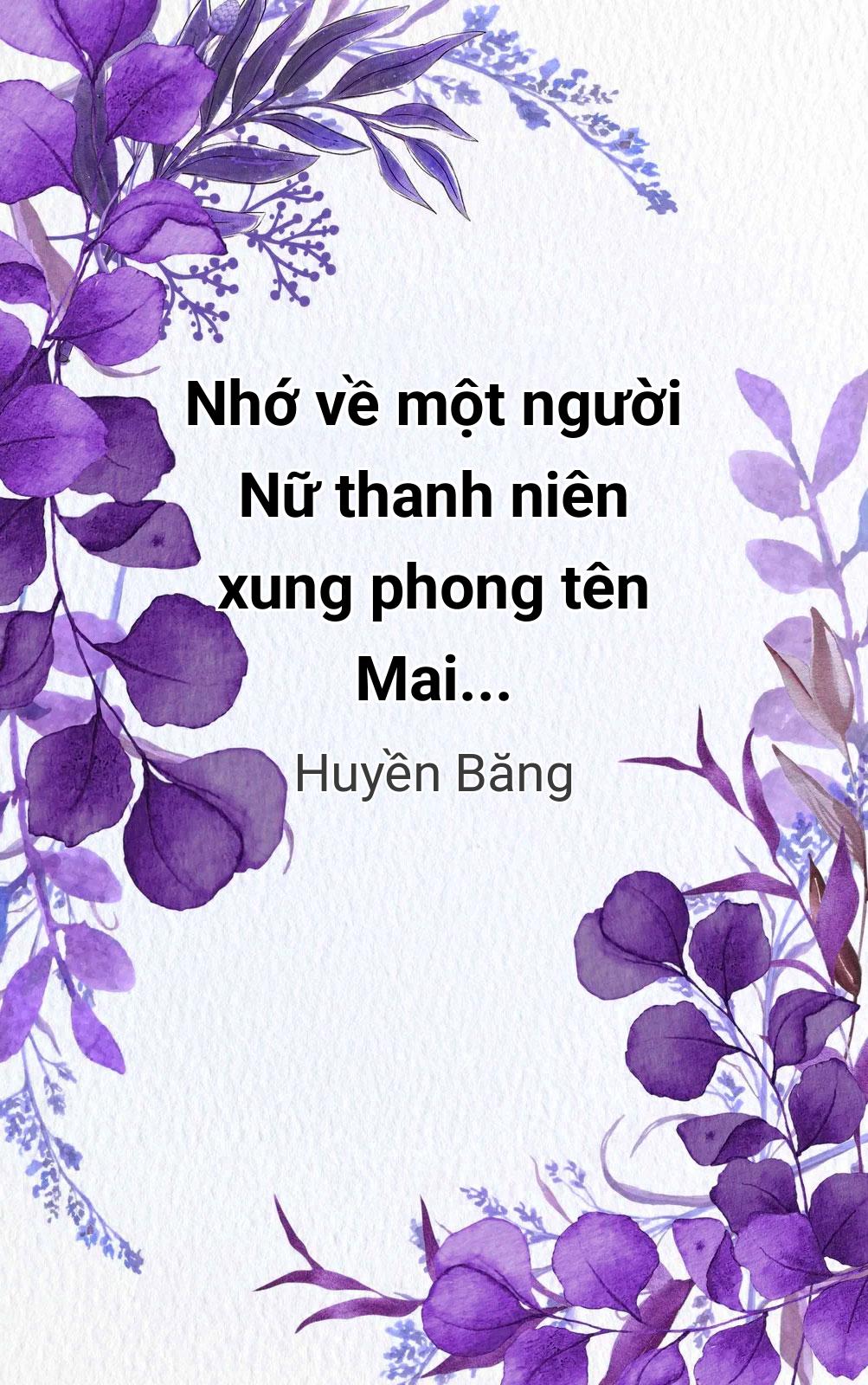Nhớ Về Một Người Nữ Thanh Niên Xung Phong Tên Mai...