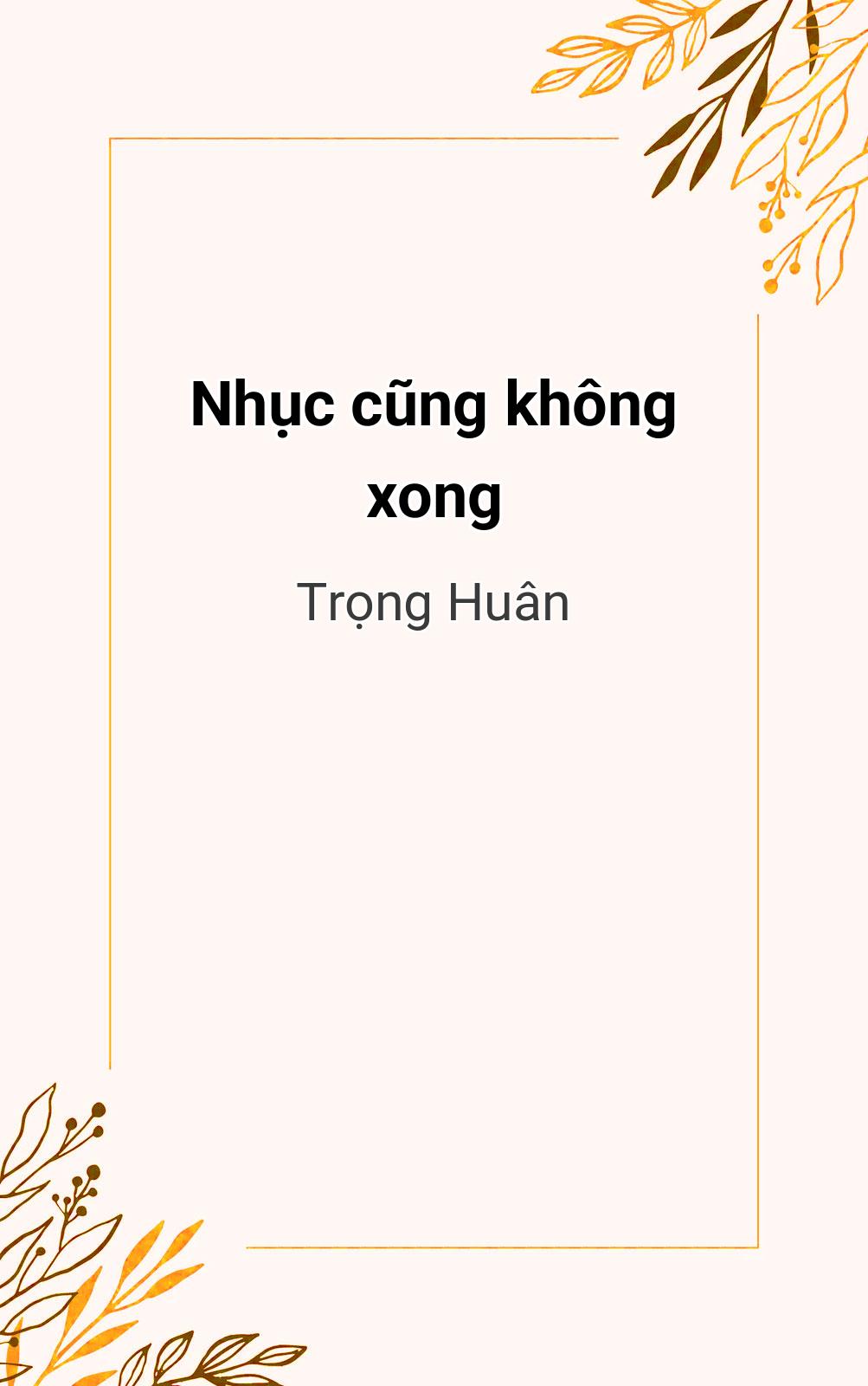 Nhục Cũng Không Xong