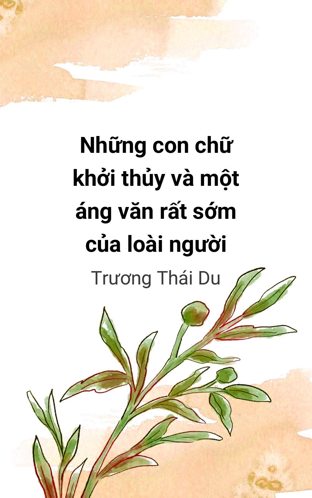 Những Con Chữ Khởi Thủy Và Một Áng Văn Rất Sớm Của Loài Người