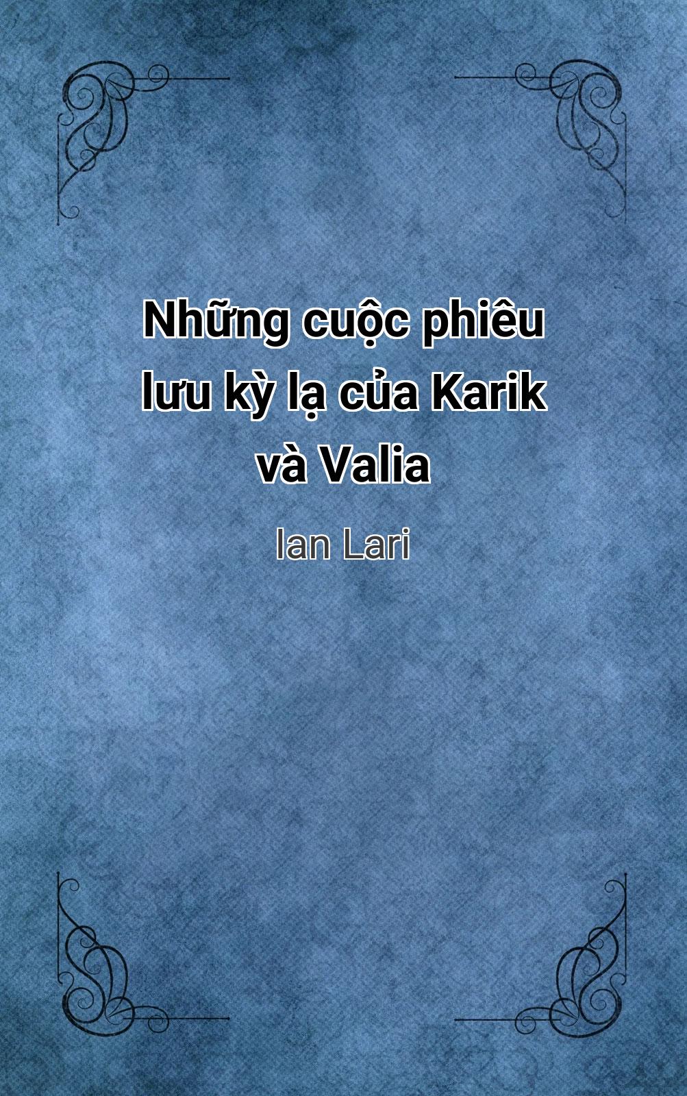 Những Cuộc Phiêu Lưu Kỳ Lạ Của Karik Và Valia