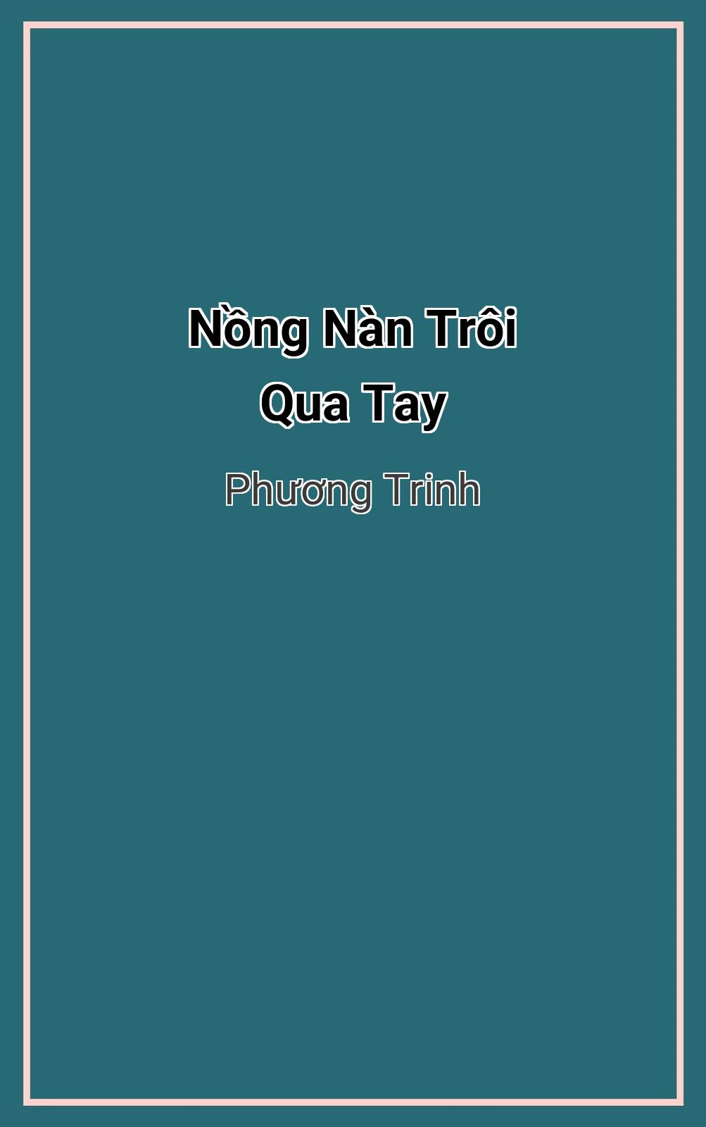 Nồng Nàn Trôi Qua Tay