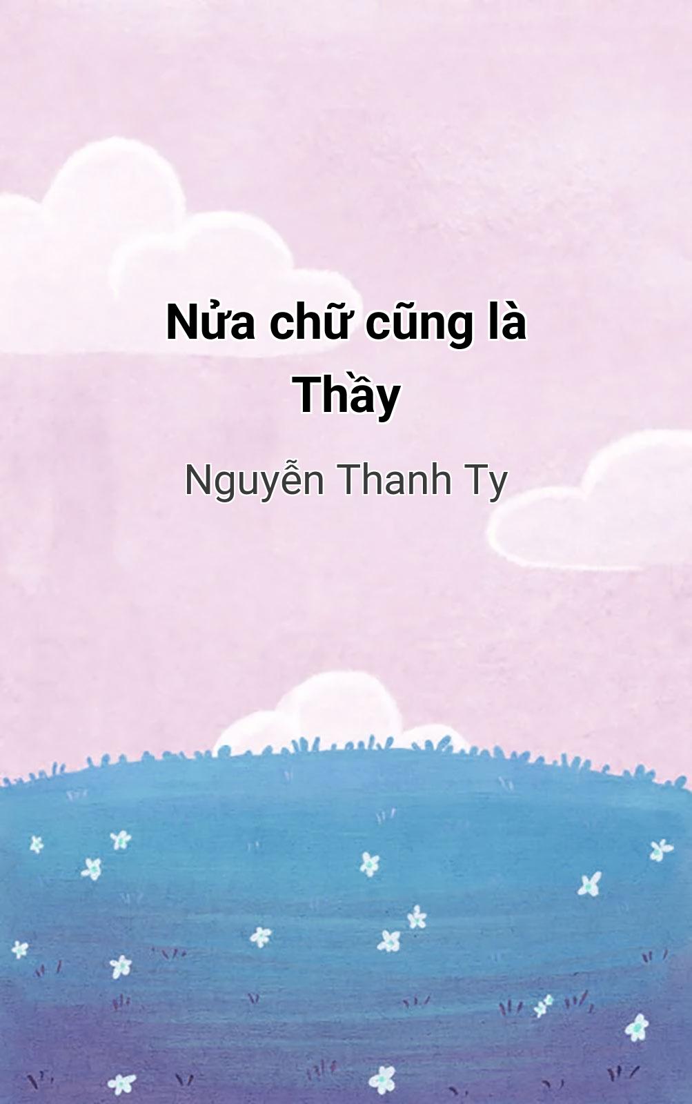 Nửa Chữ Cũng Là Thầy