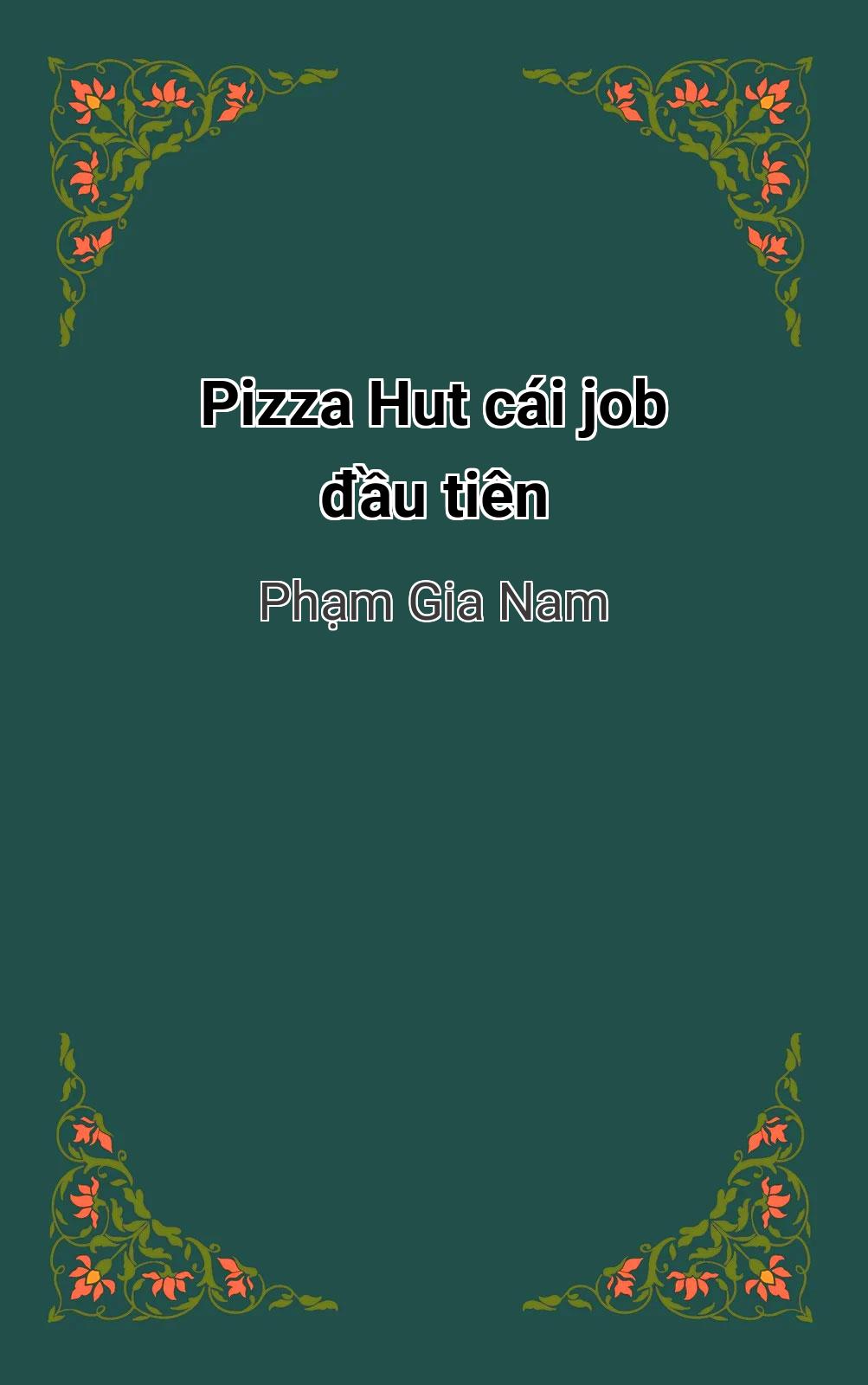 Pizza Hut Cái Job Đầu Tiên