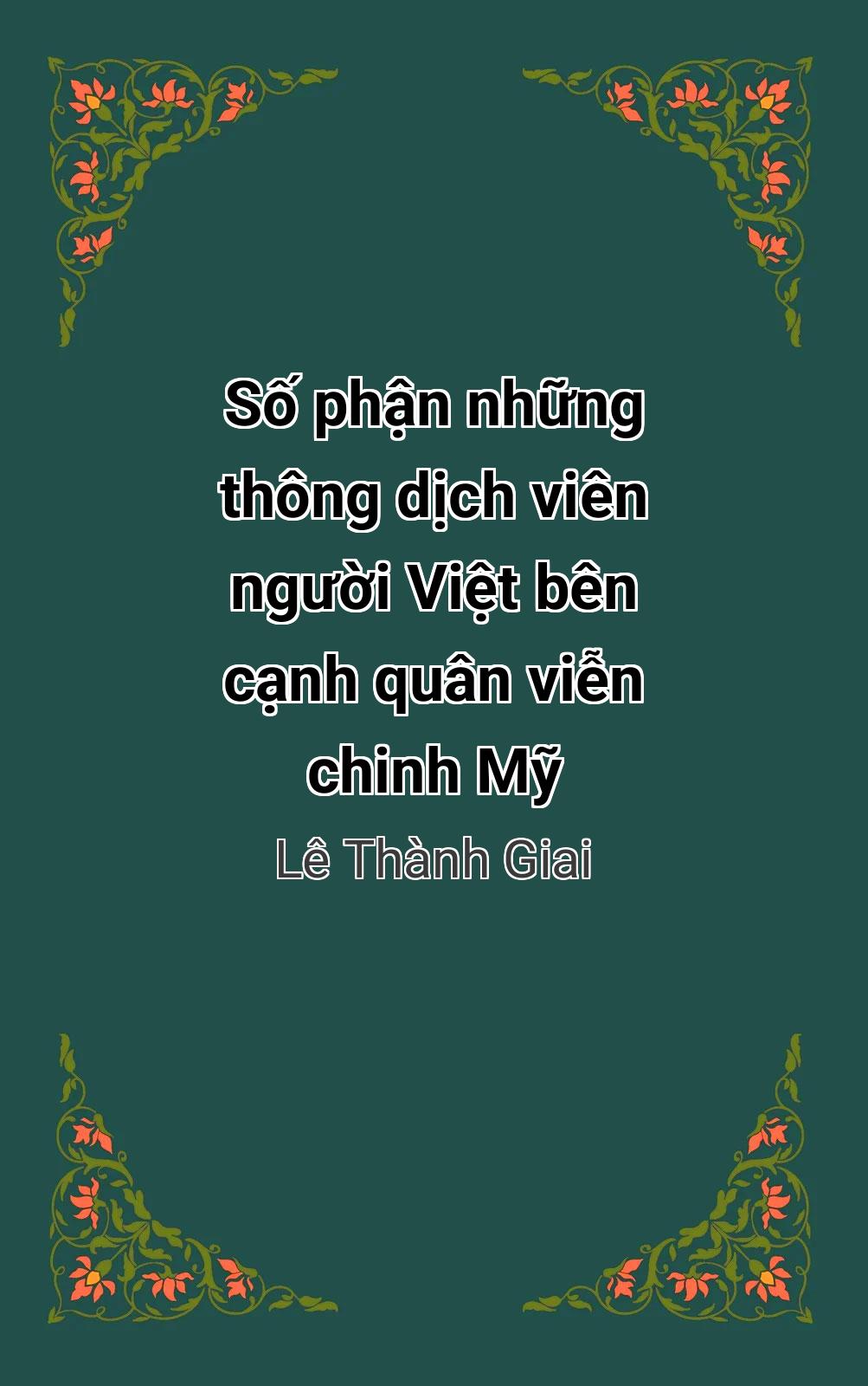 Số Phận Những Thông Dịch Viên Người Việt Bên Cạnh Quân Viễn Chinh Mỹ