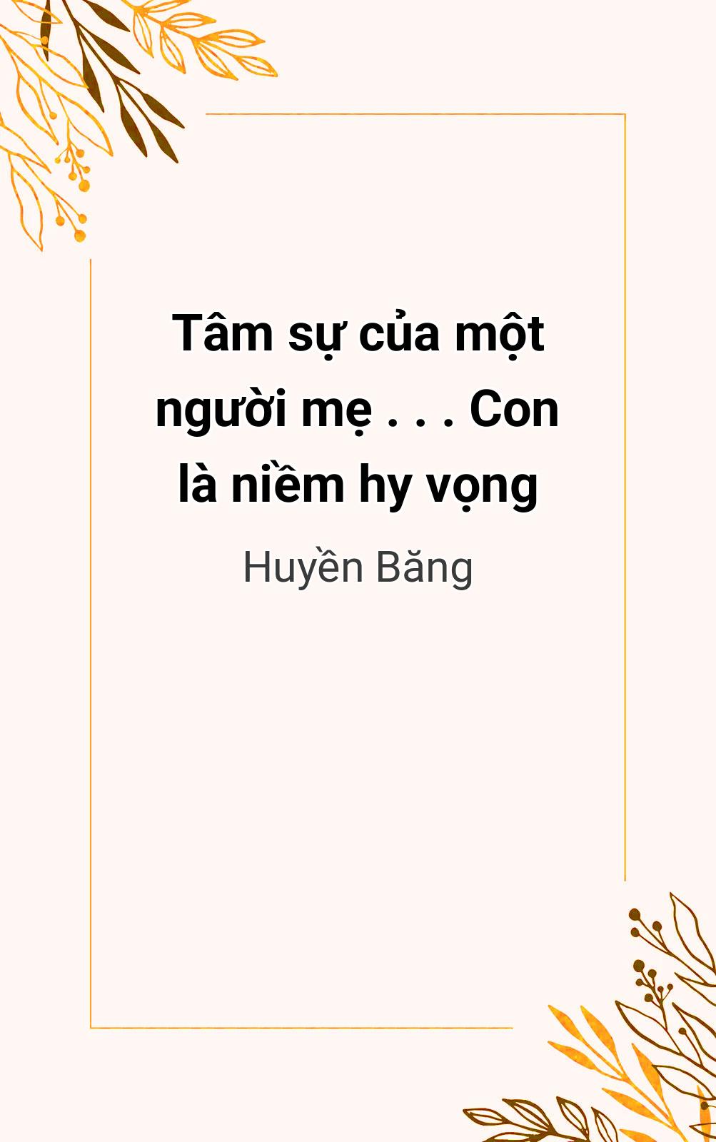 Tâm Sự Của Một Người Mẹ . . . Con Là Niềm Hy Vọng