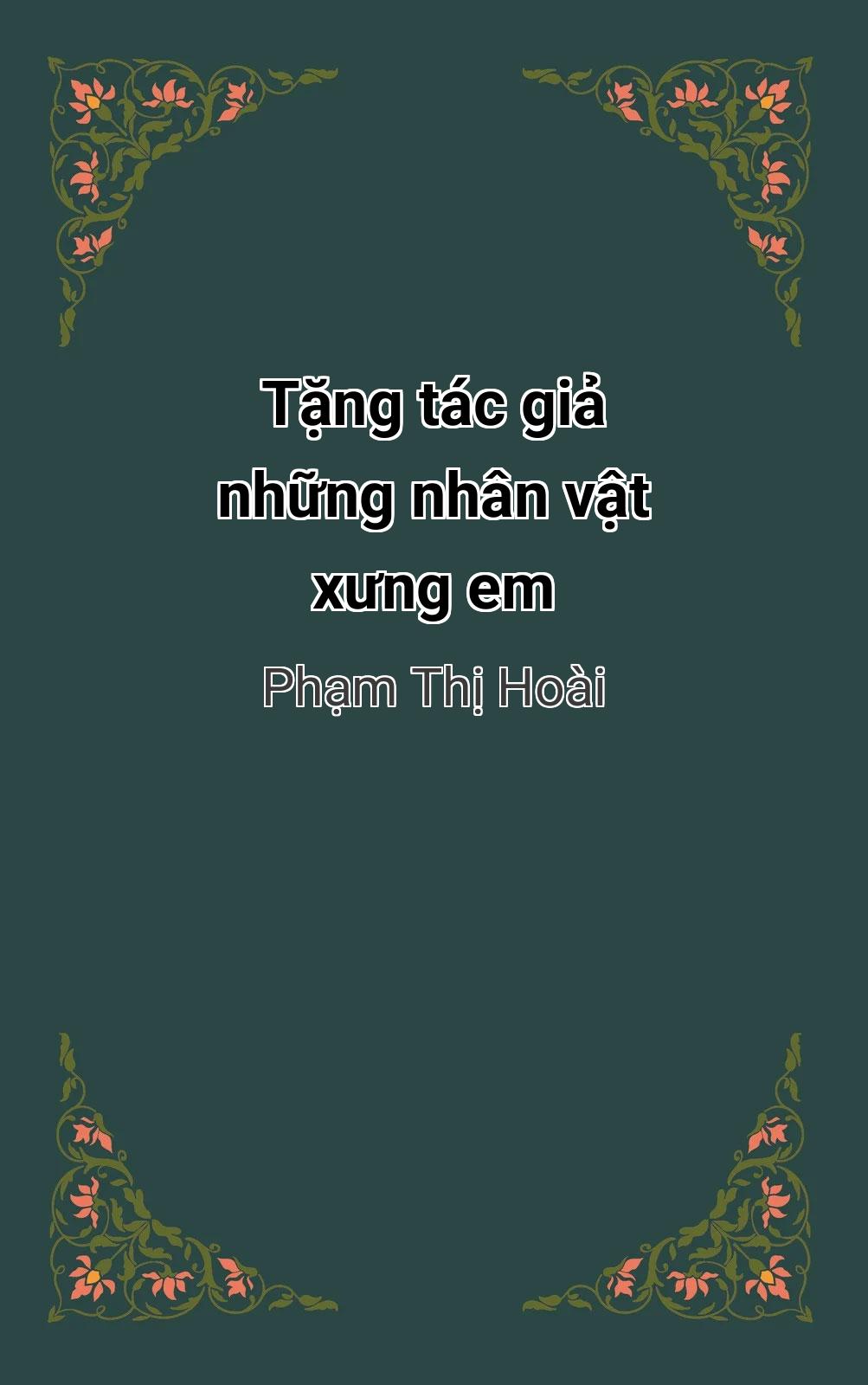 Tặng Tác Giả Những Nhân Vật Xưng Em