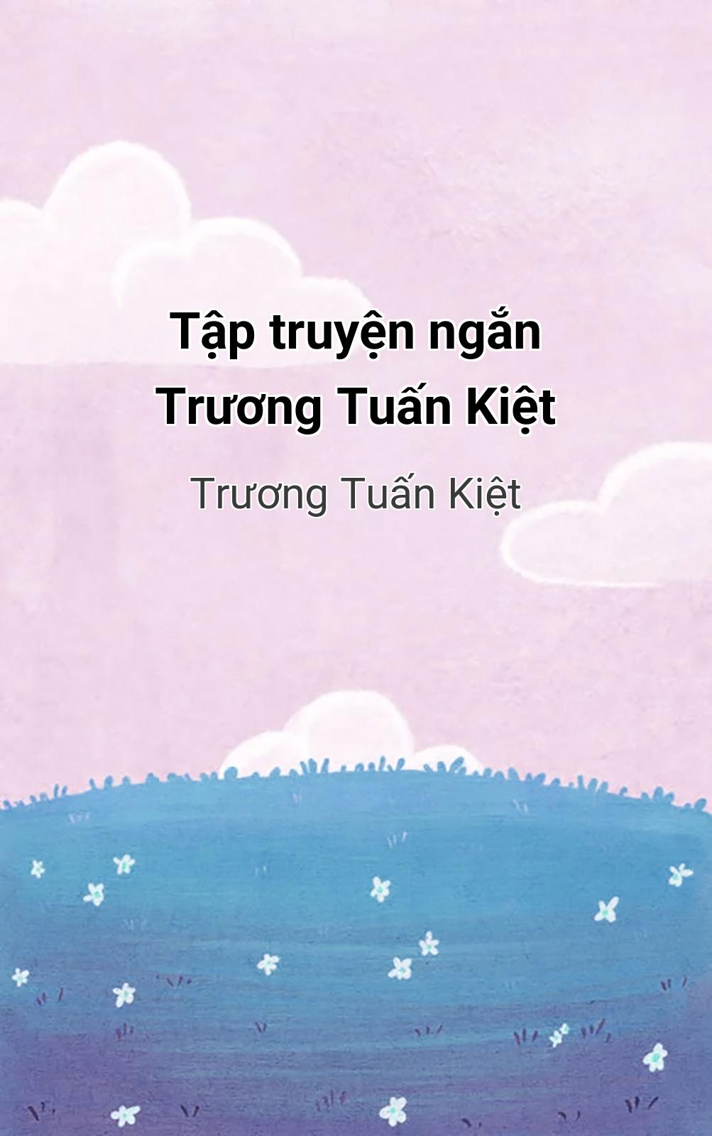 Tập Truyện Ngắn Trương Tuấn Kiệt