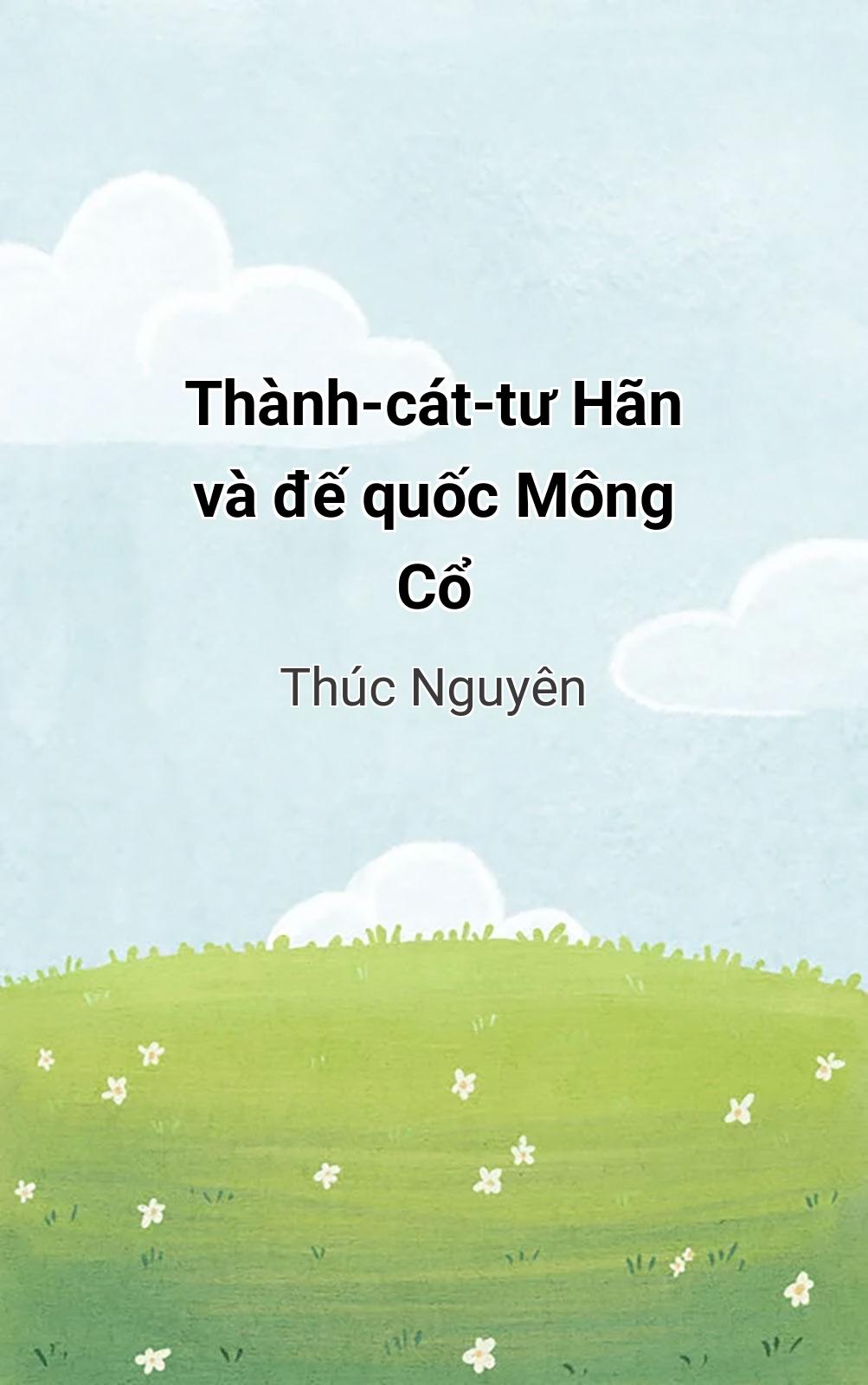 Thành-Cát-Tư Hãn Và Đế Quốc Mông Cổ