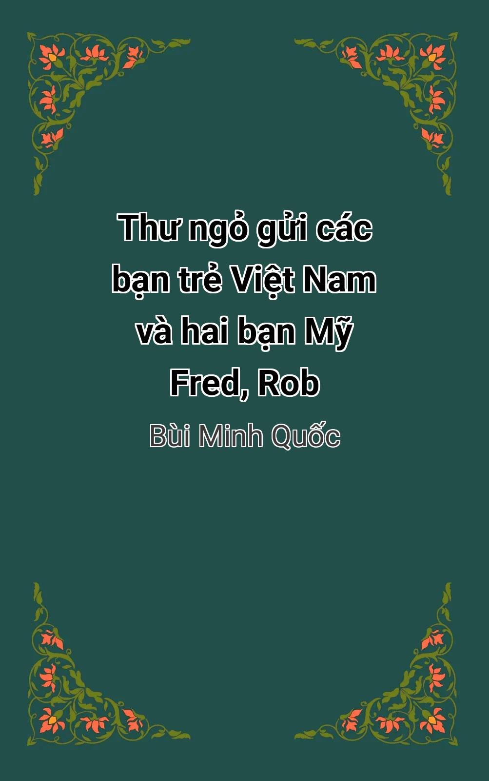 Thư Ngỏ Gửi Các Bạn Trẻ Việt Nam Và Hai Bạn Mỹ Fred, Rob