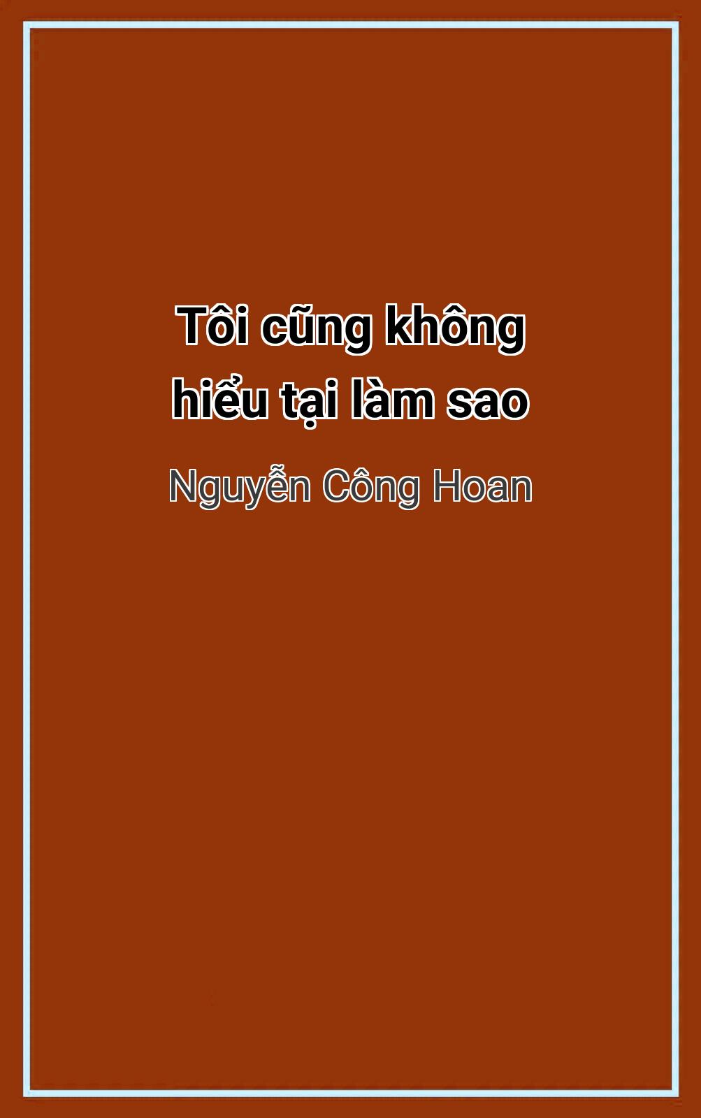 Tôi Cũng Không Hiểu Tại Làm Sao