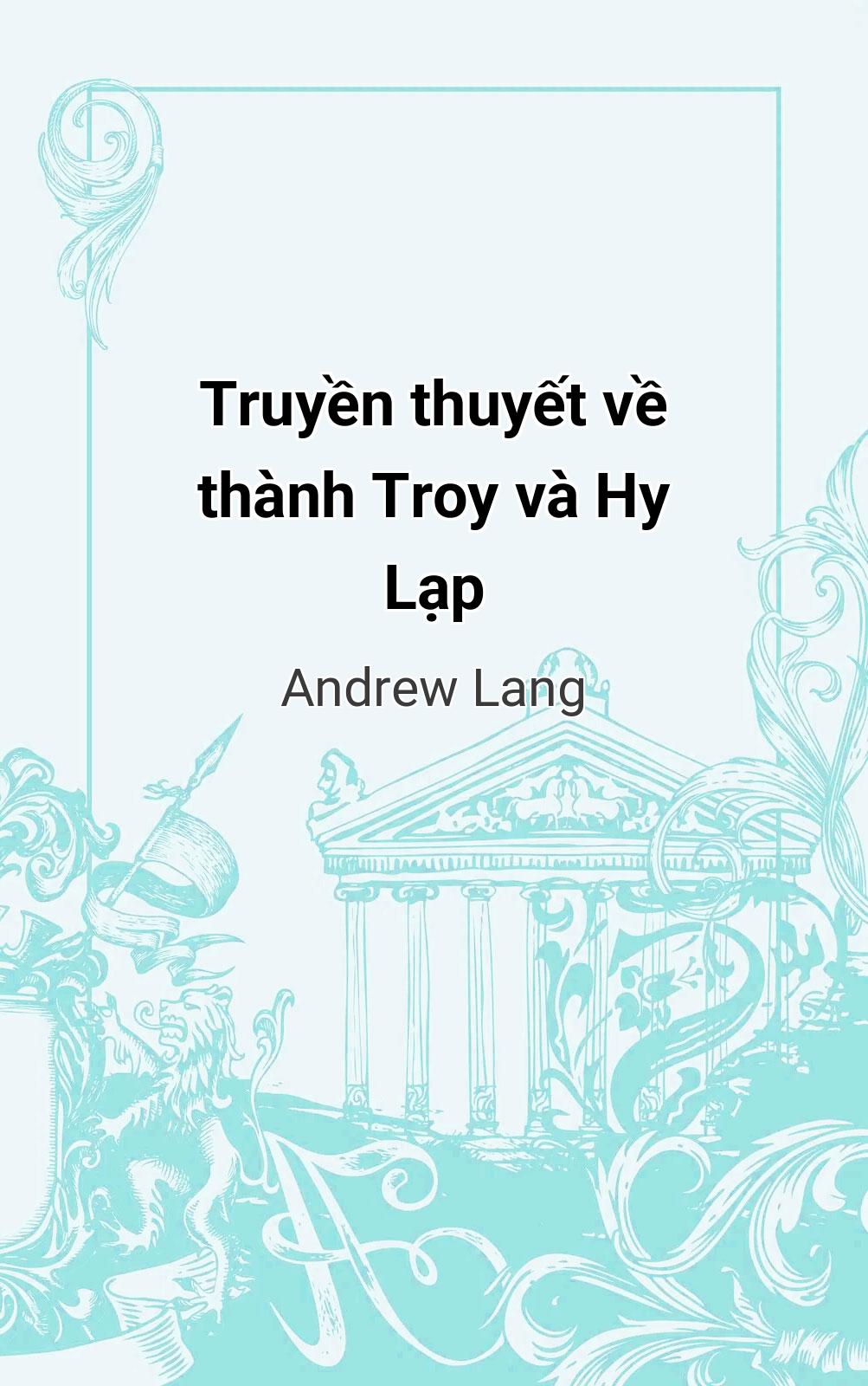 Truyền Thuyết Về Thành Troy Và Hy Lạp