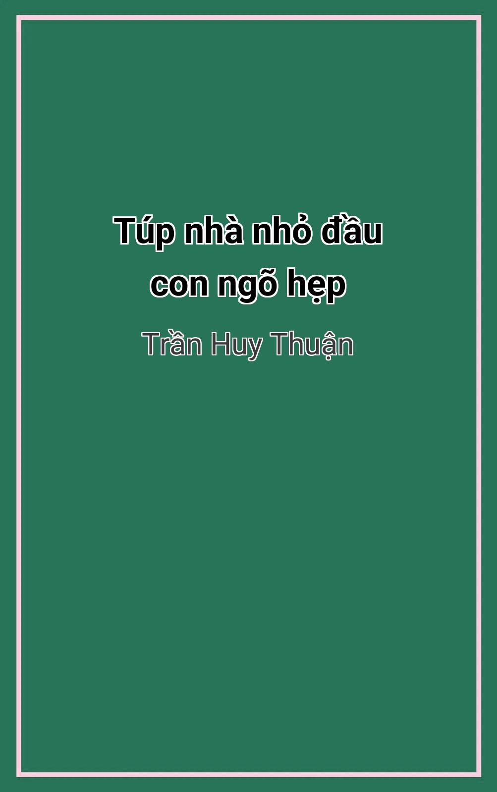 Túp Nhà Nhỏ Đầu Con Ngõ Hẹp
