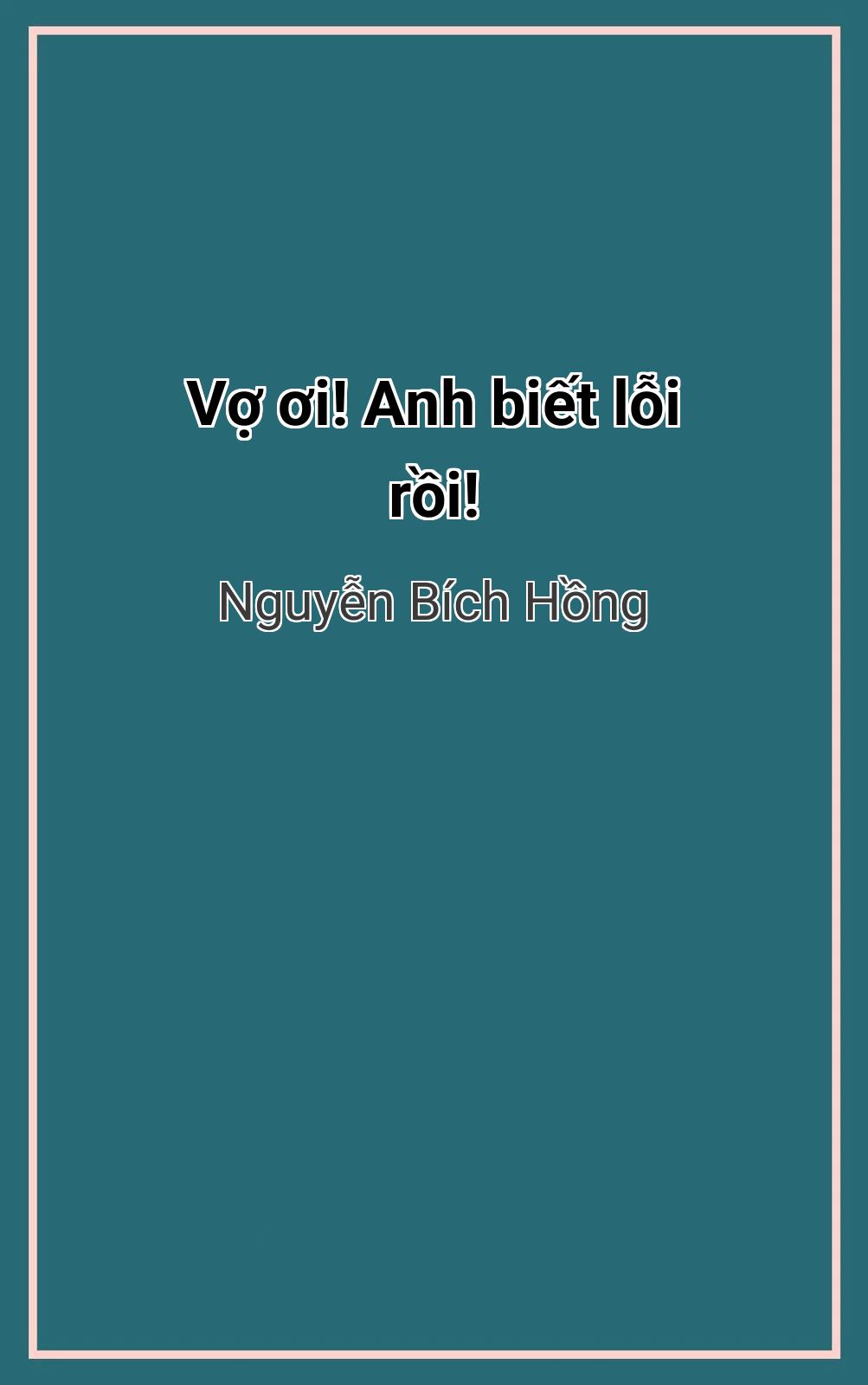 Vợ Ơi! Anh Biết Lỗi Rồi!