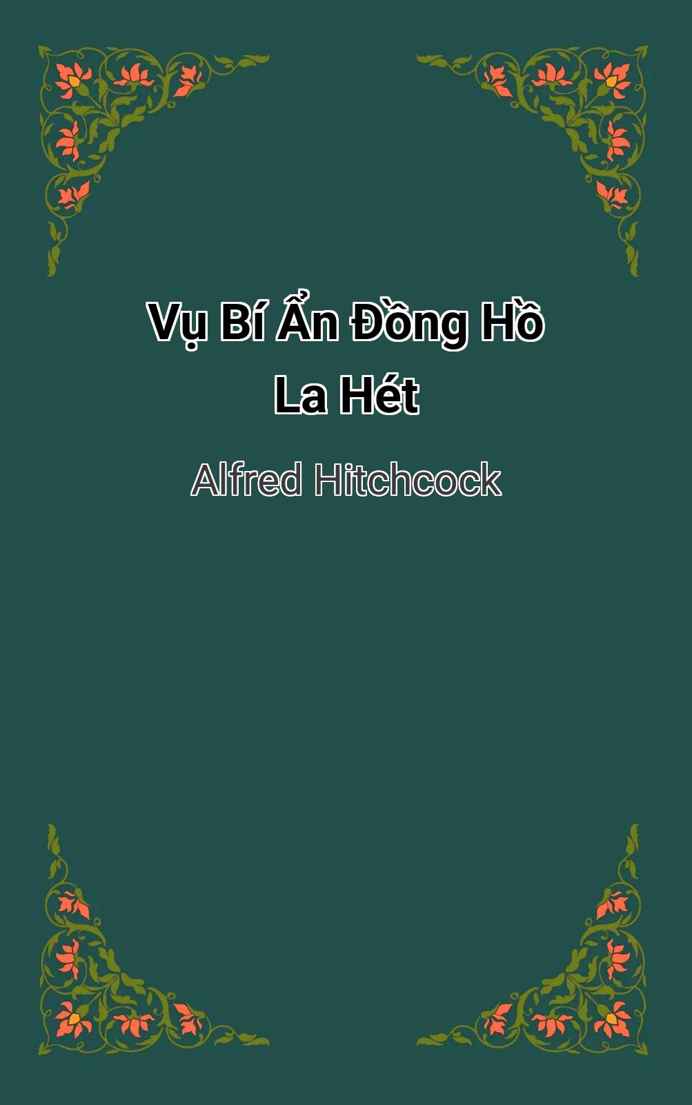 Vụ Bí Ẩn Đồng Hồ La Hét