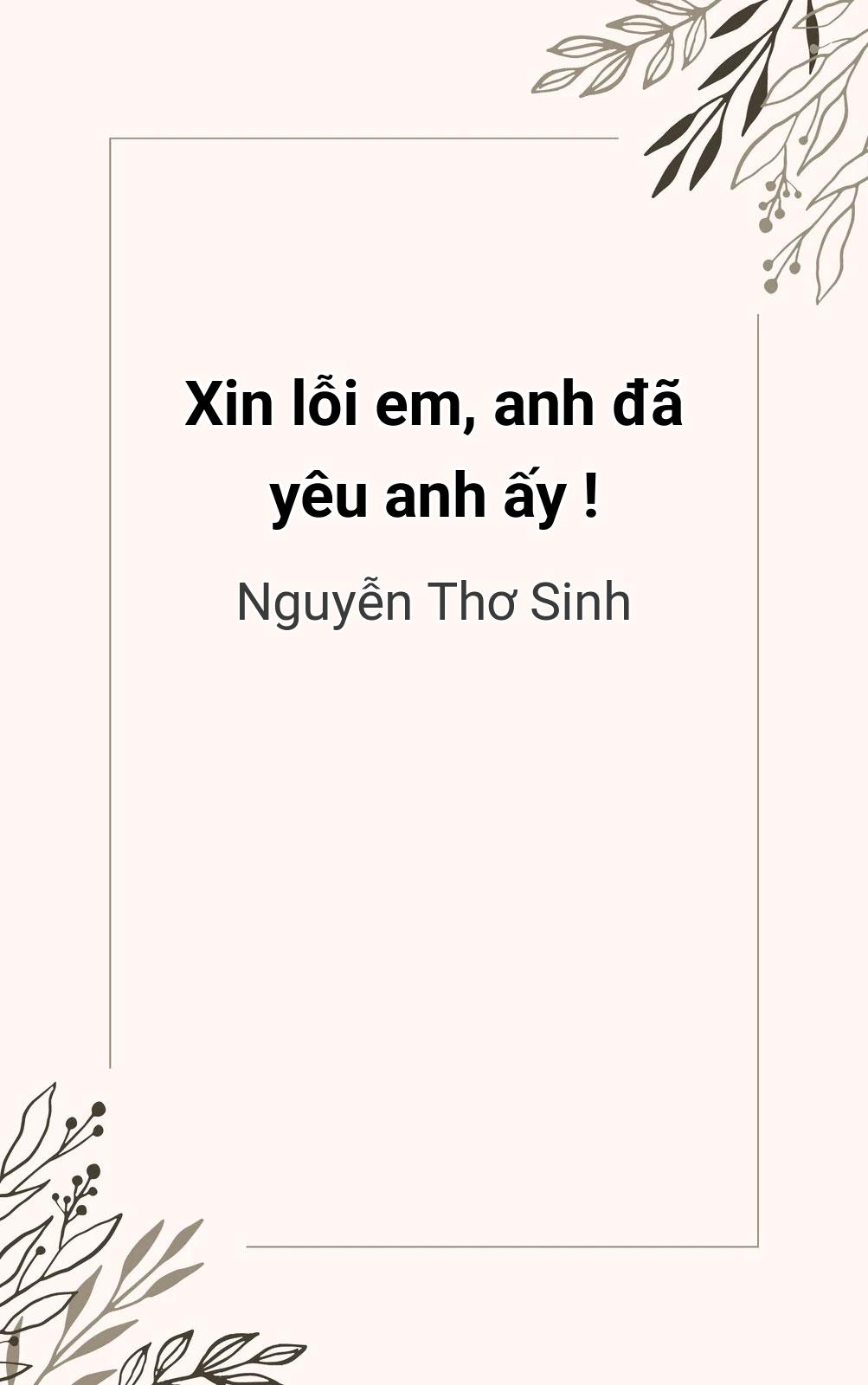 Xin Lỗi Em, Anh Đã Yêu Anh Ấy !