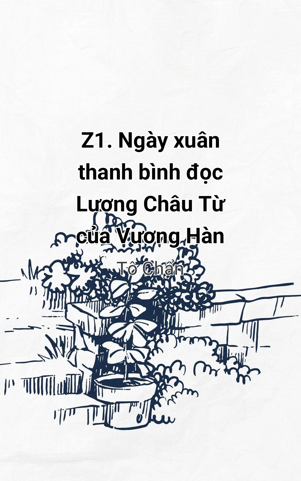 Z1. Ngày Xuân Thanh Bình Đọc Lương Châu Từ Của Vương Hàn