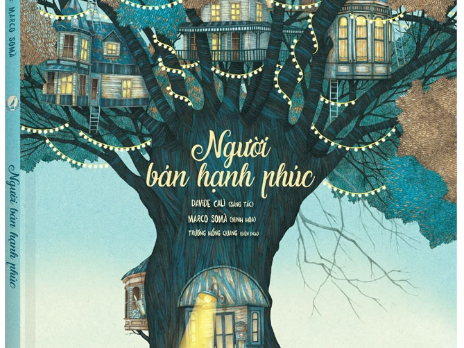 "Người Bán Hạnh Phúc" - Cuốn Sách Giúp Trẻ Hiểu Về Hạnh Phúc Theo Cách Rất Riêng